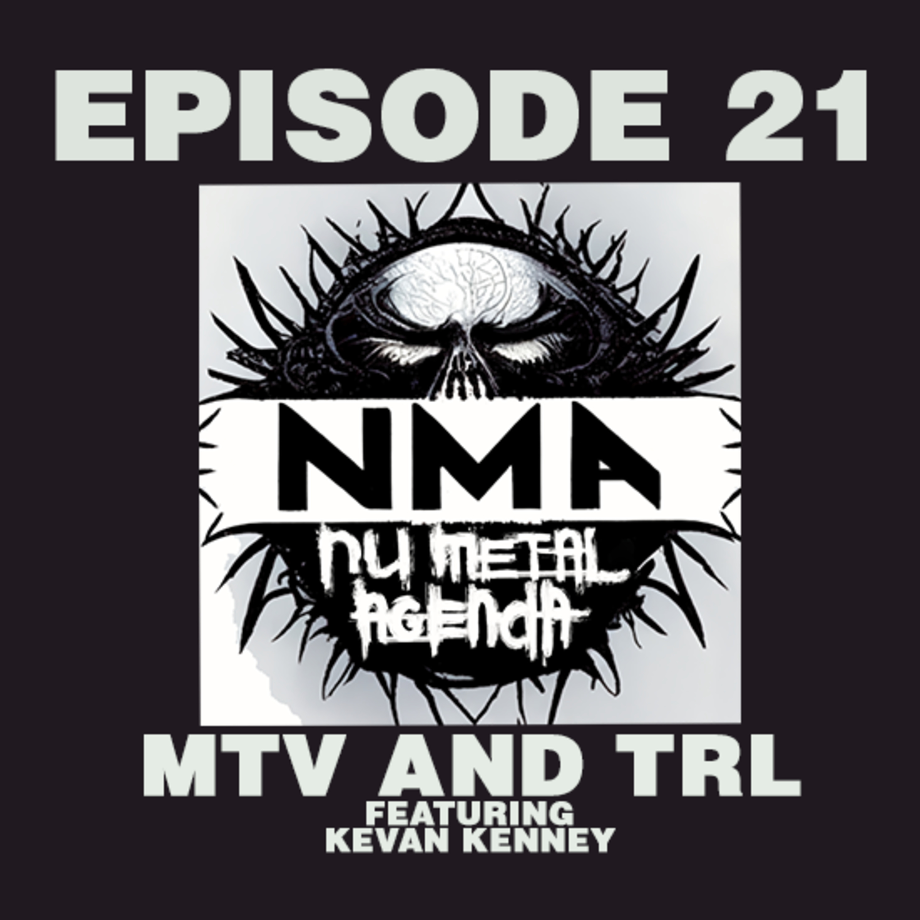 The Nu Metal Agenda: Episode #021 - TRL and MTV featuring Kevan Kenney episode artwork
