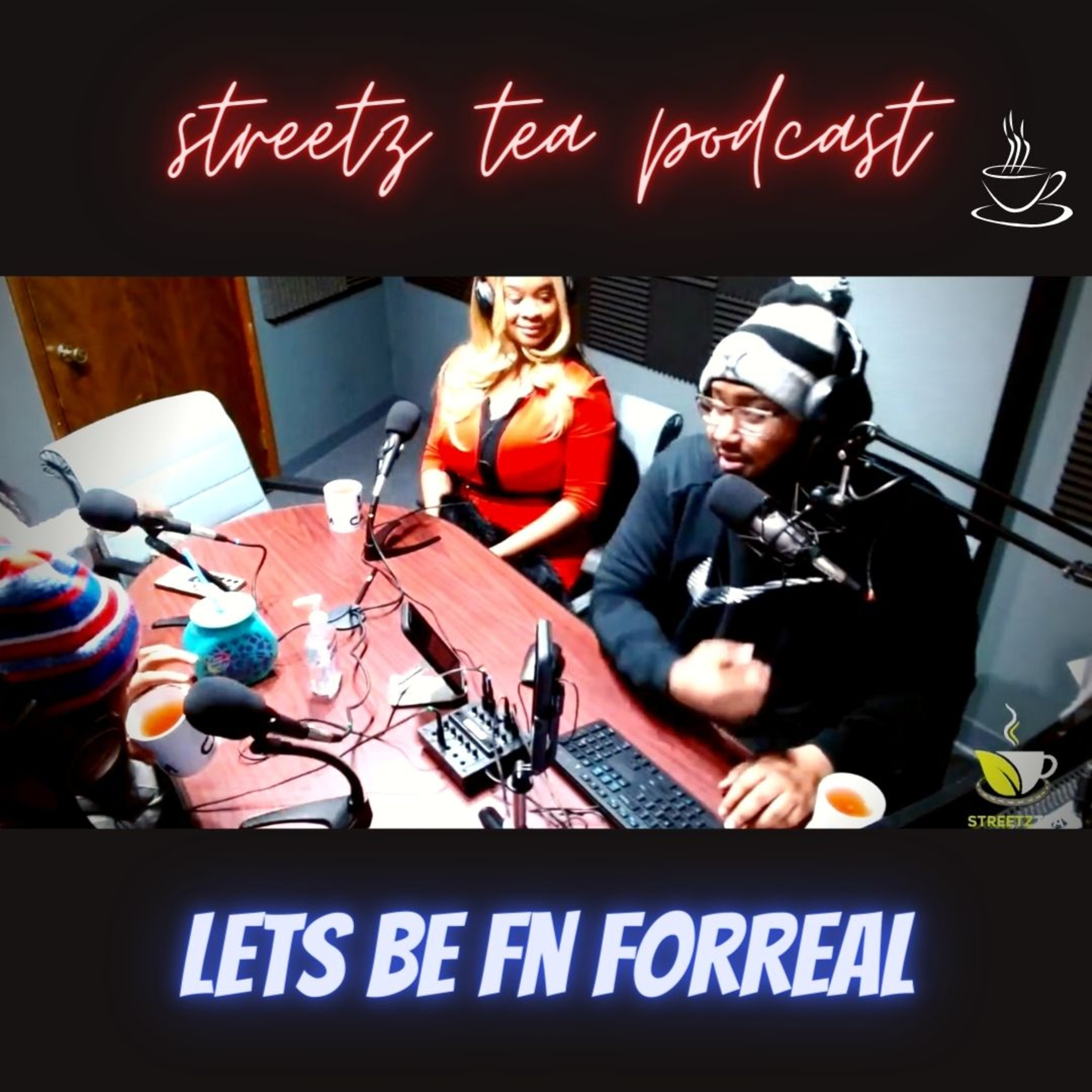 Streetz Tea Podcast