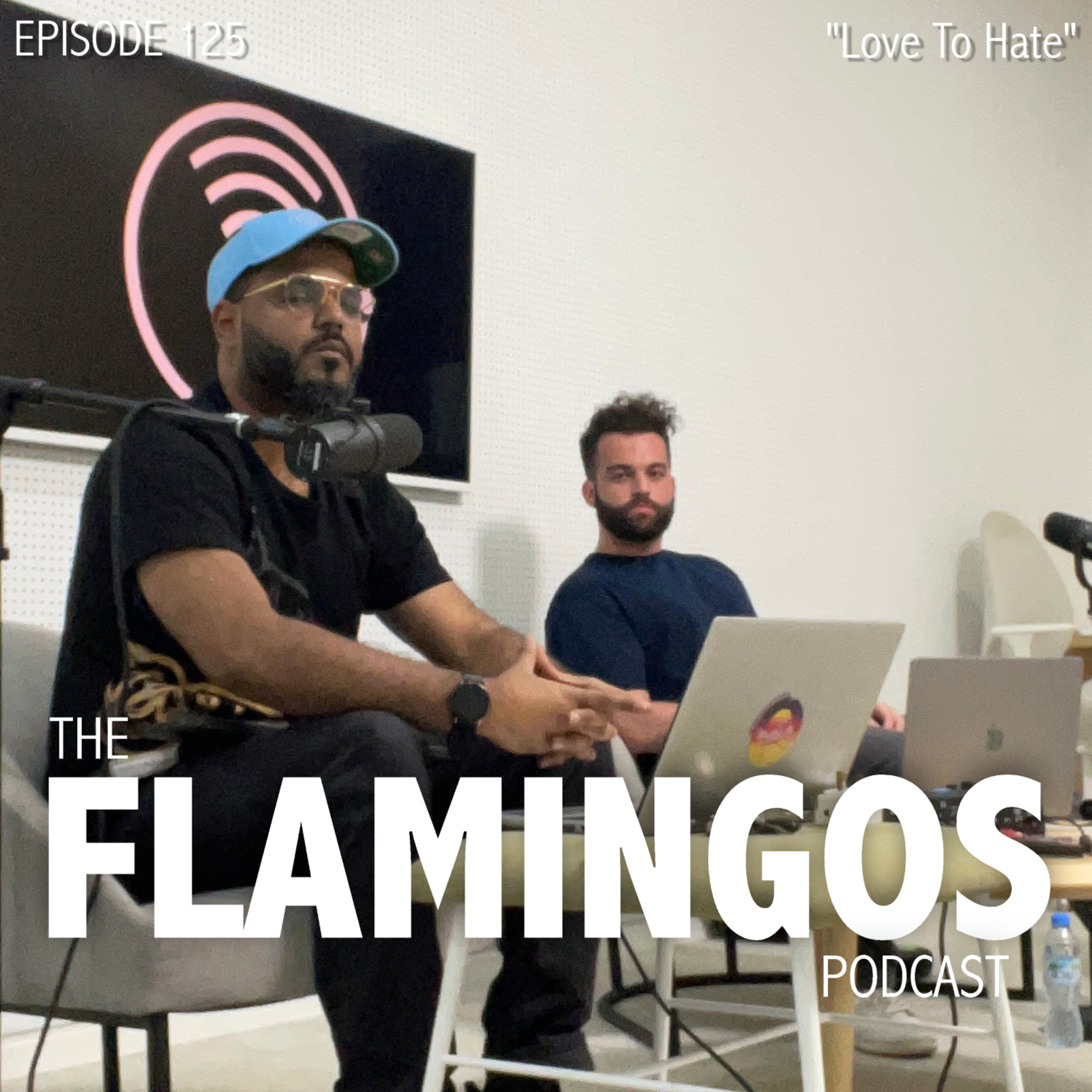 Episode 125 | "Love To Hate"