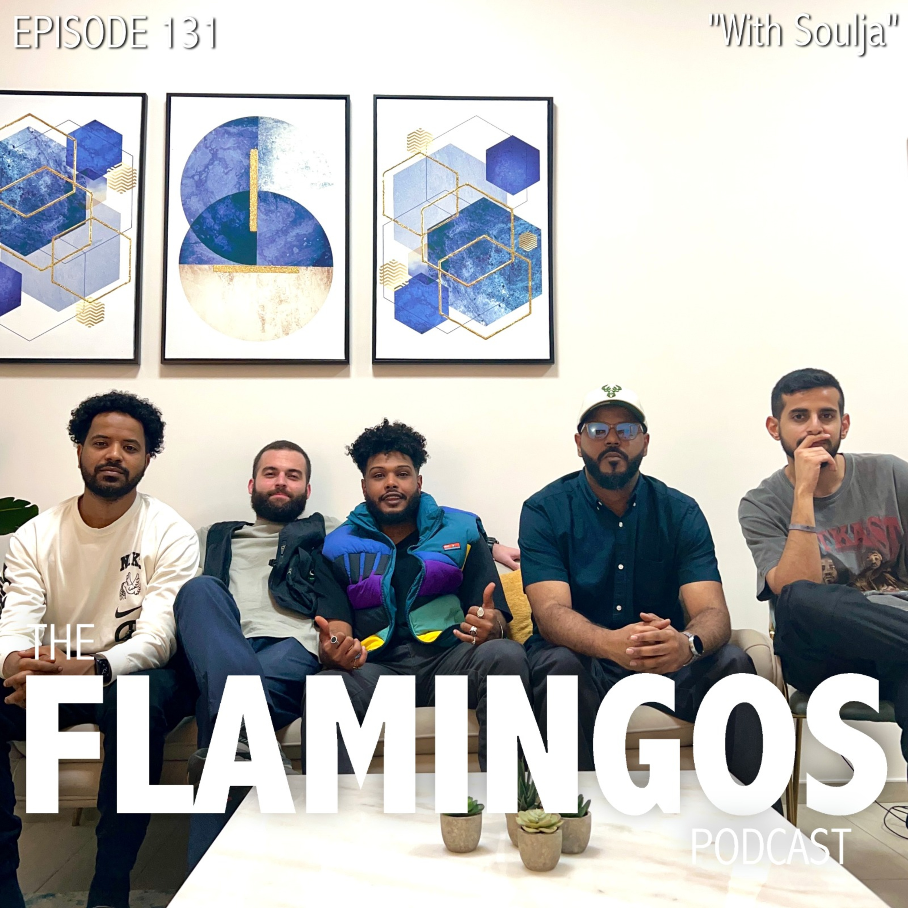 Episode 131 | "With Soulja"