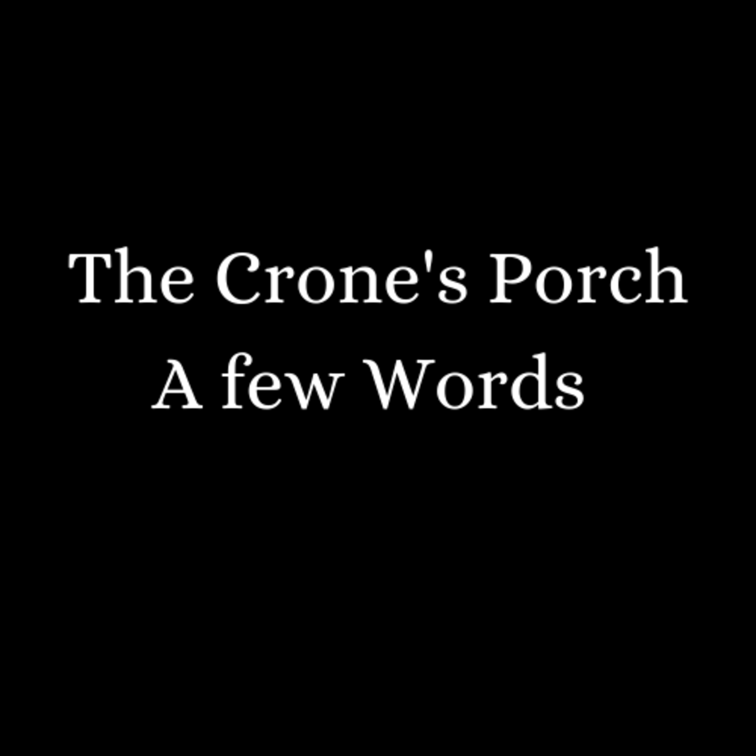 The Crone\'s Porch