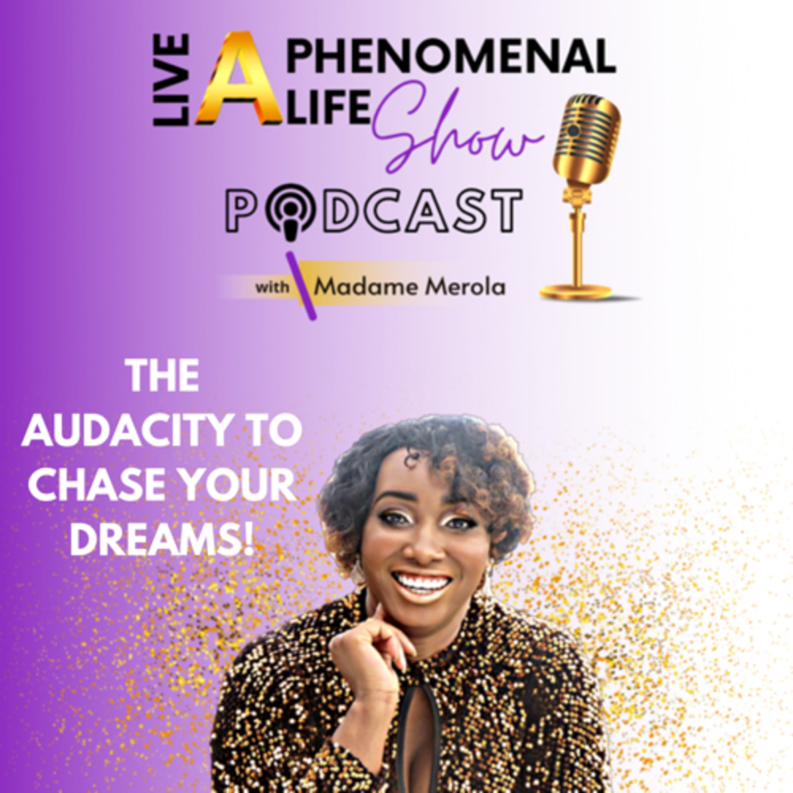 THE AUDACITY TO CHASE YOUR DREAMS  episode artwork