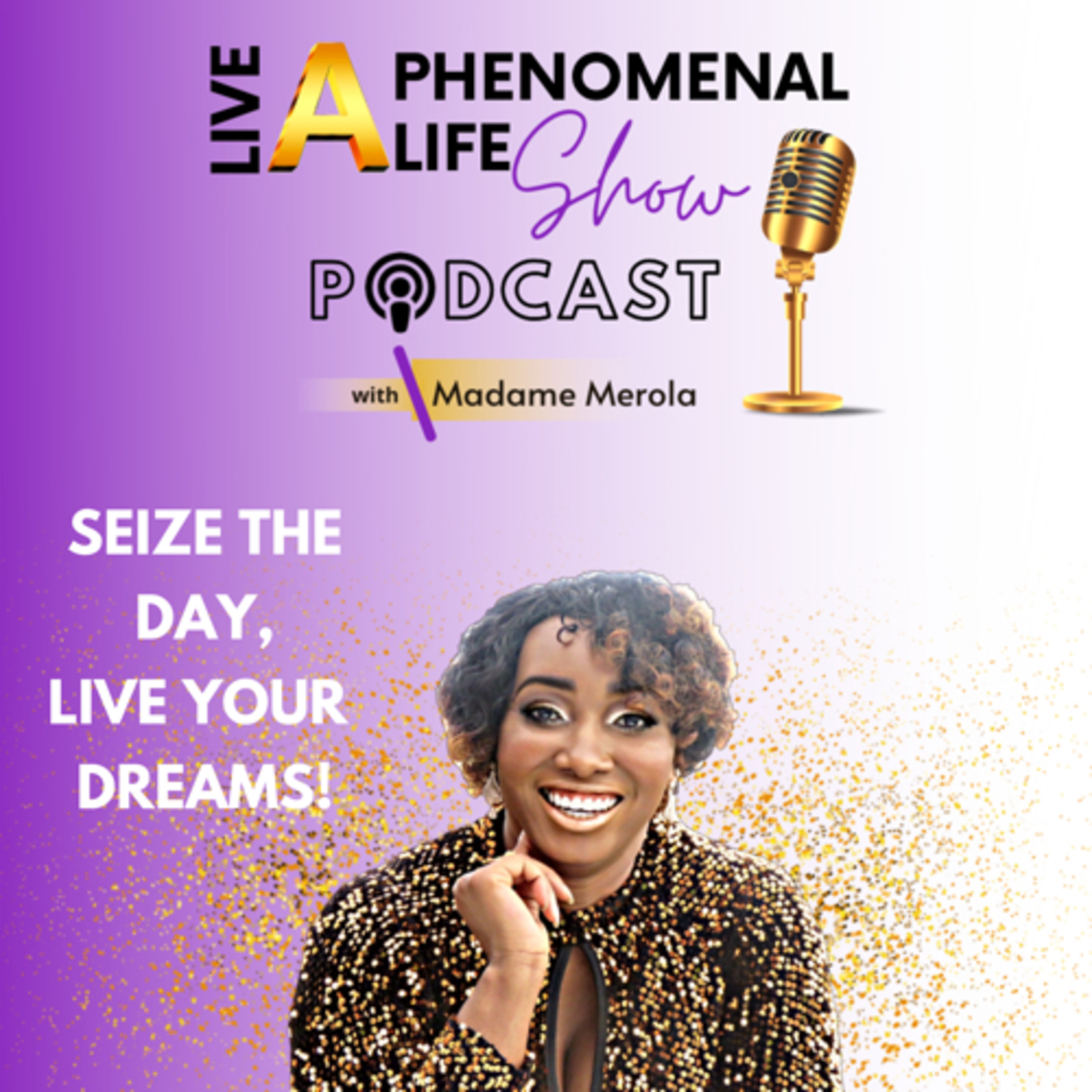 SEIZE THE DAY, LIVE YOUR DREAMS episode artwork