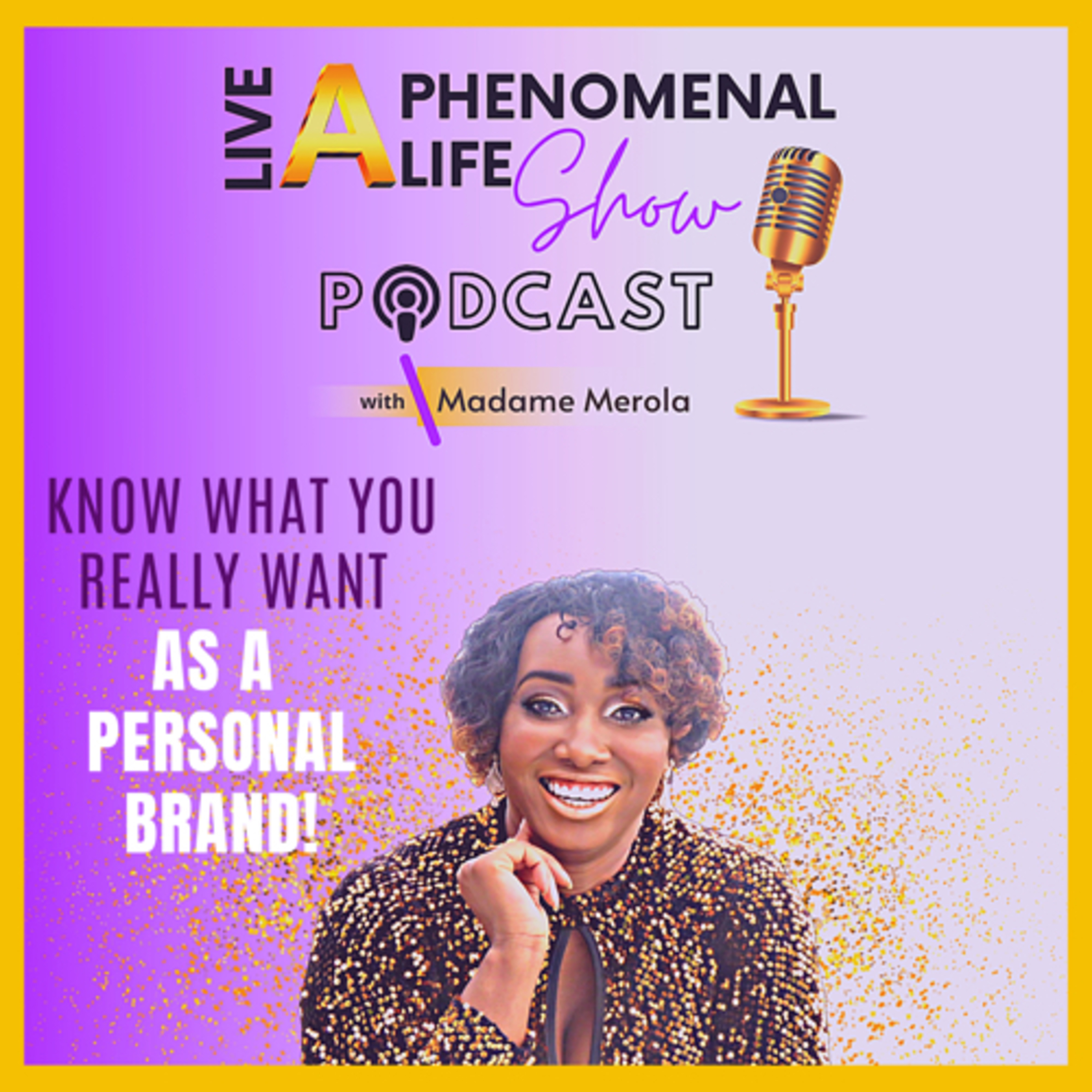 KNOW WHAT YOU REALLY WANT AS A PERSONAL BRAND! episode artwork