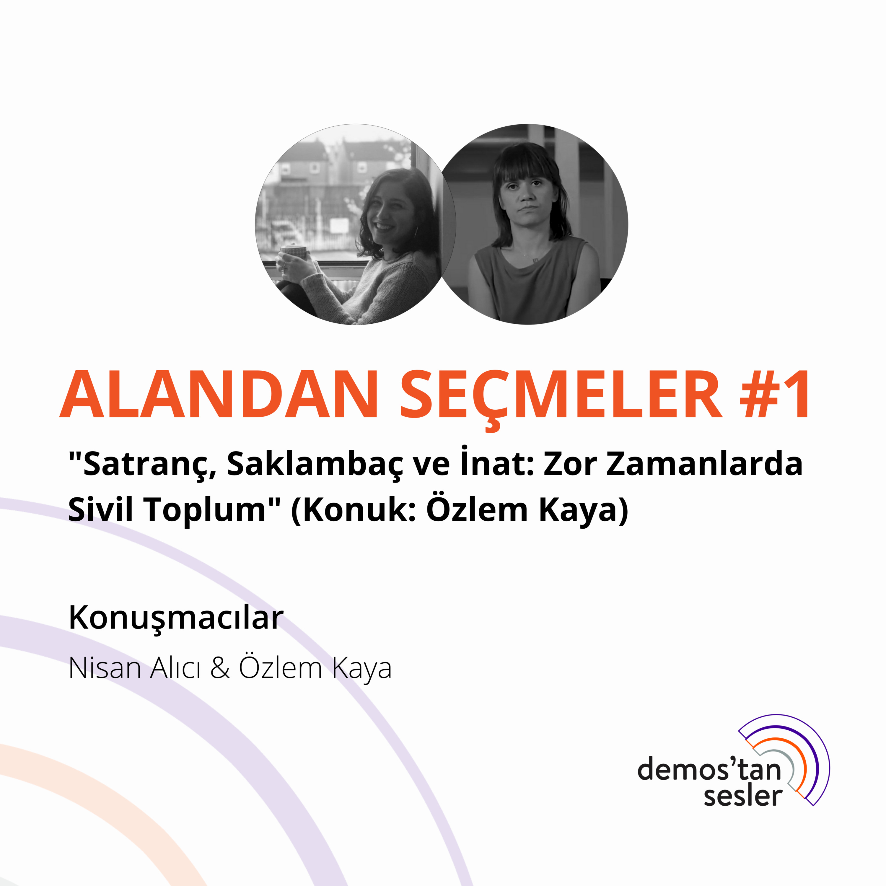 "Satranç, Saklambaç ve İnat: Zor Zamanlarda Sivil Toplum" (Konuk: Özlem Kaya) episode artwork