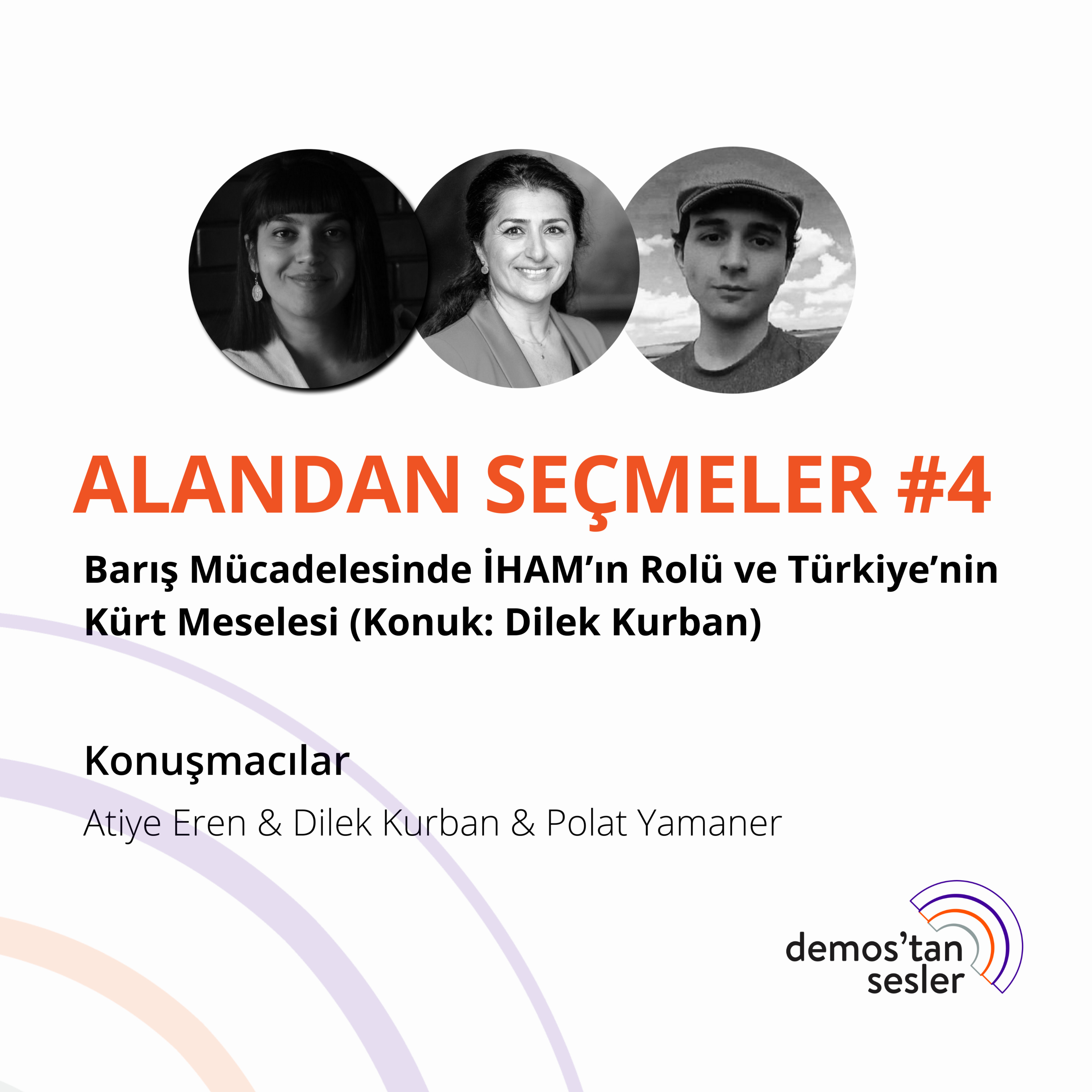 Barış Mücadelesinde İHAM’ın Rolü ve Türkiye’nin Kürt Meselesi (Konuk: Dilek Kurban) episode artwork