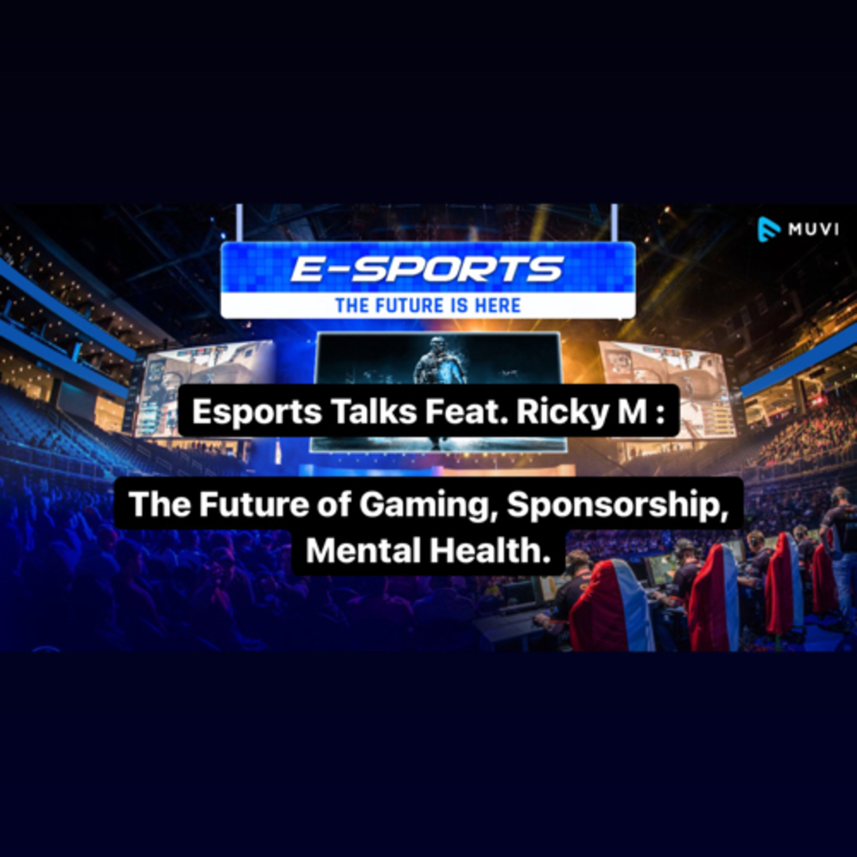 #52 Esports Series: Feat. Ricky M. The Future of Gaming, Brand Deals, Mental Health. episode artwork