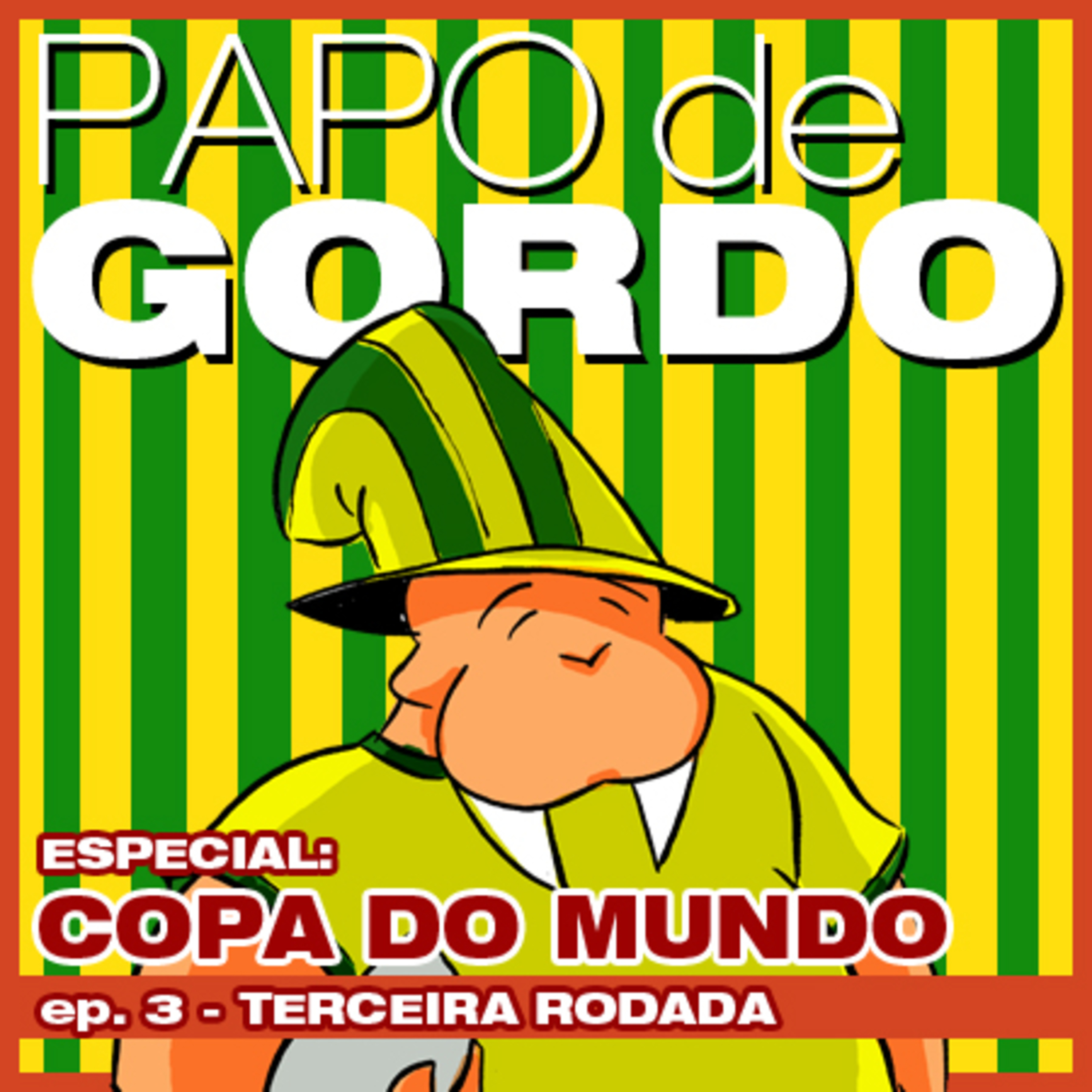 Papo de Gordo na Copa
