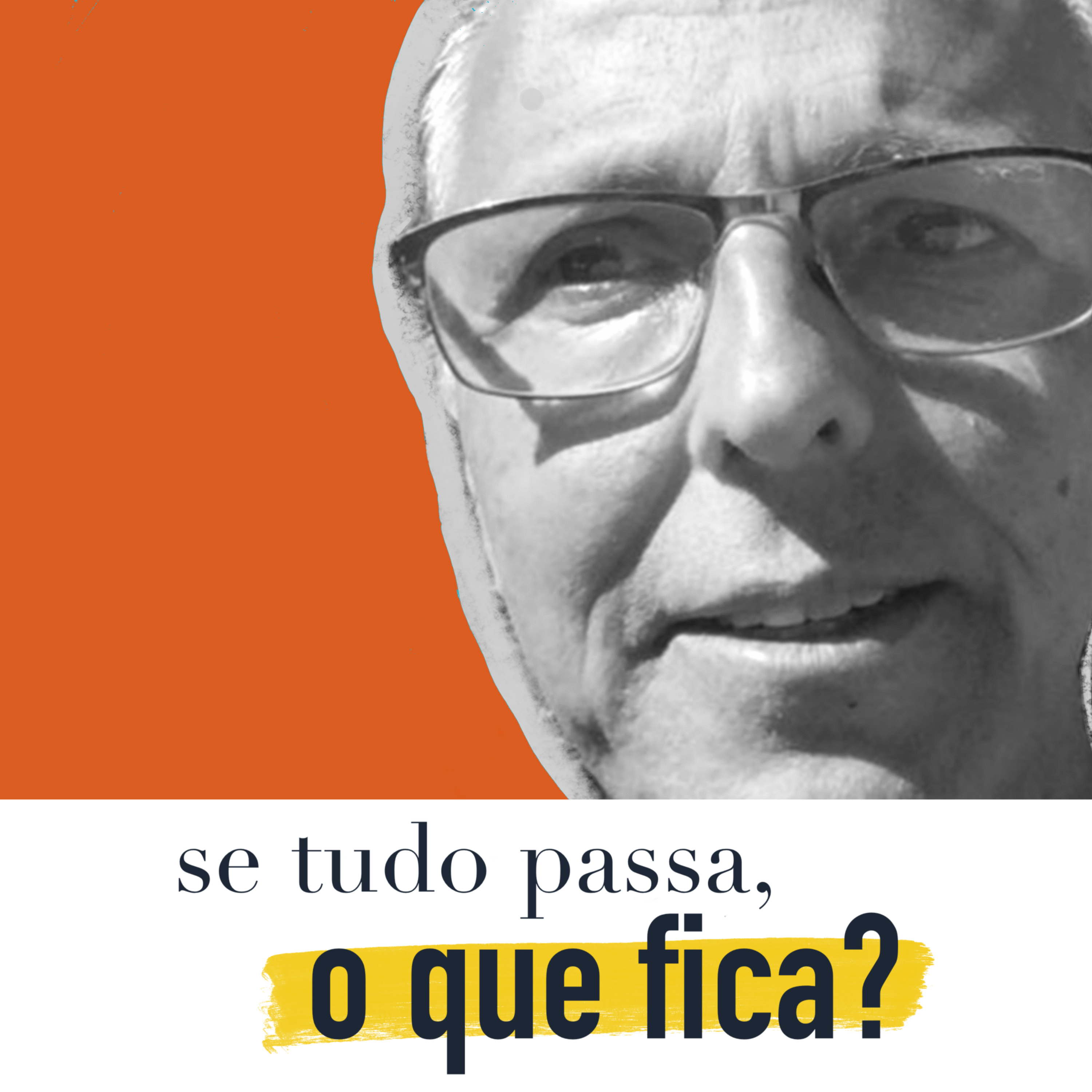 Se tudo passa, o que fica?