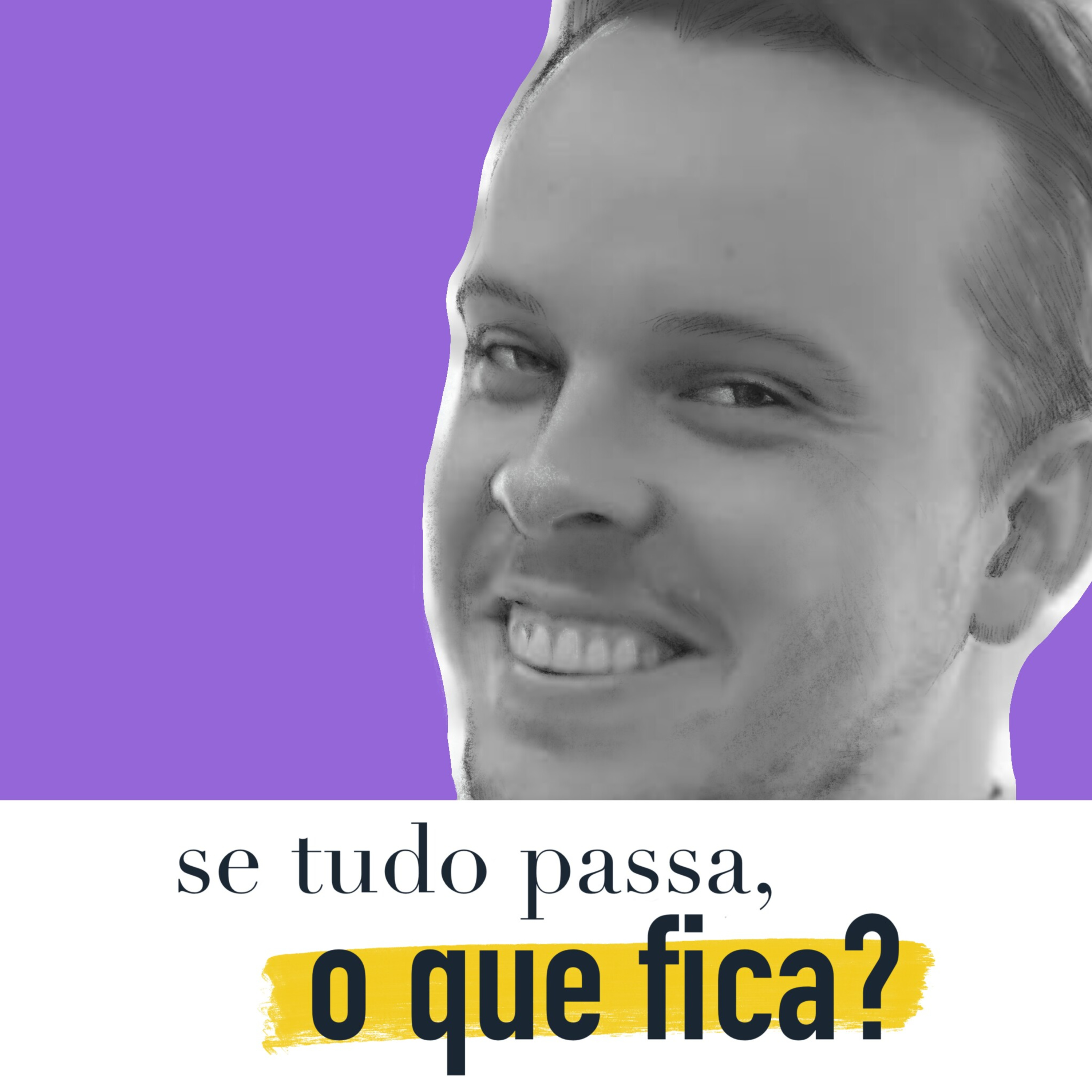 Se tudo passa, o que fica?