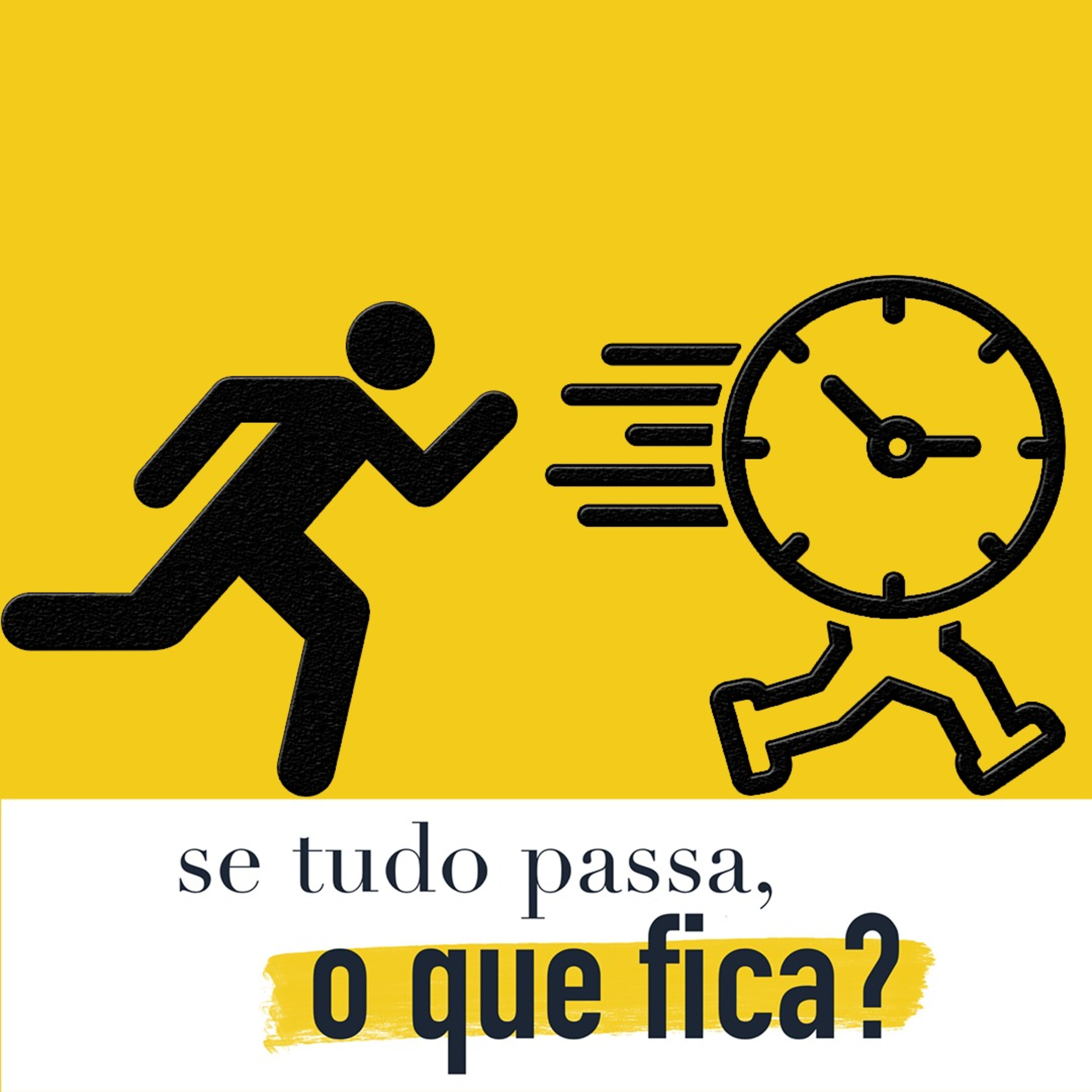 Se tudo passa, o que fica?
