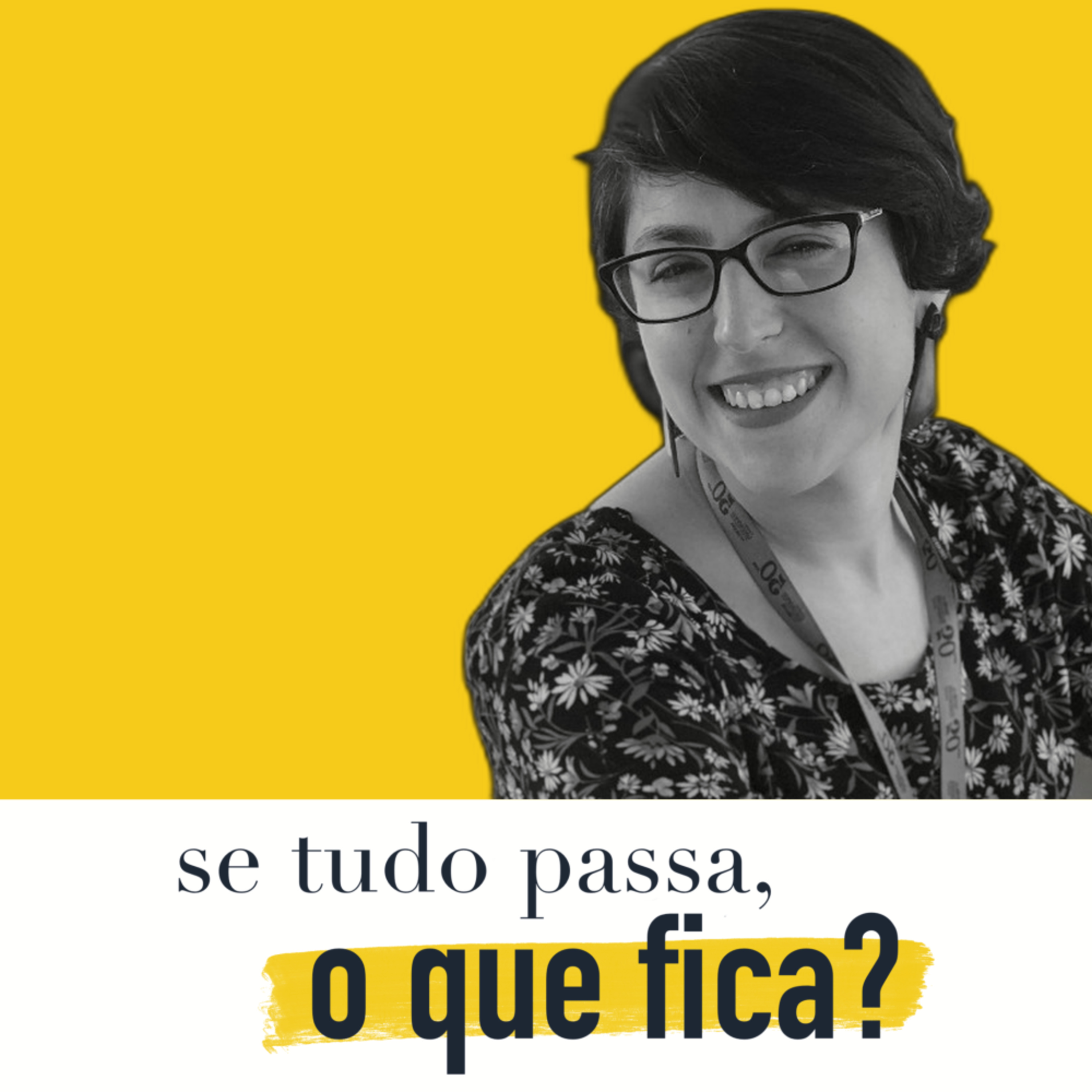 Se tudo passa, o que fica?