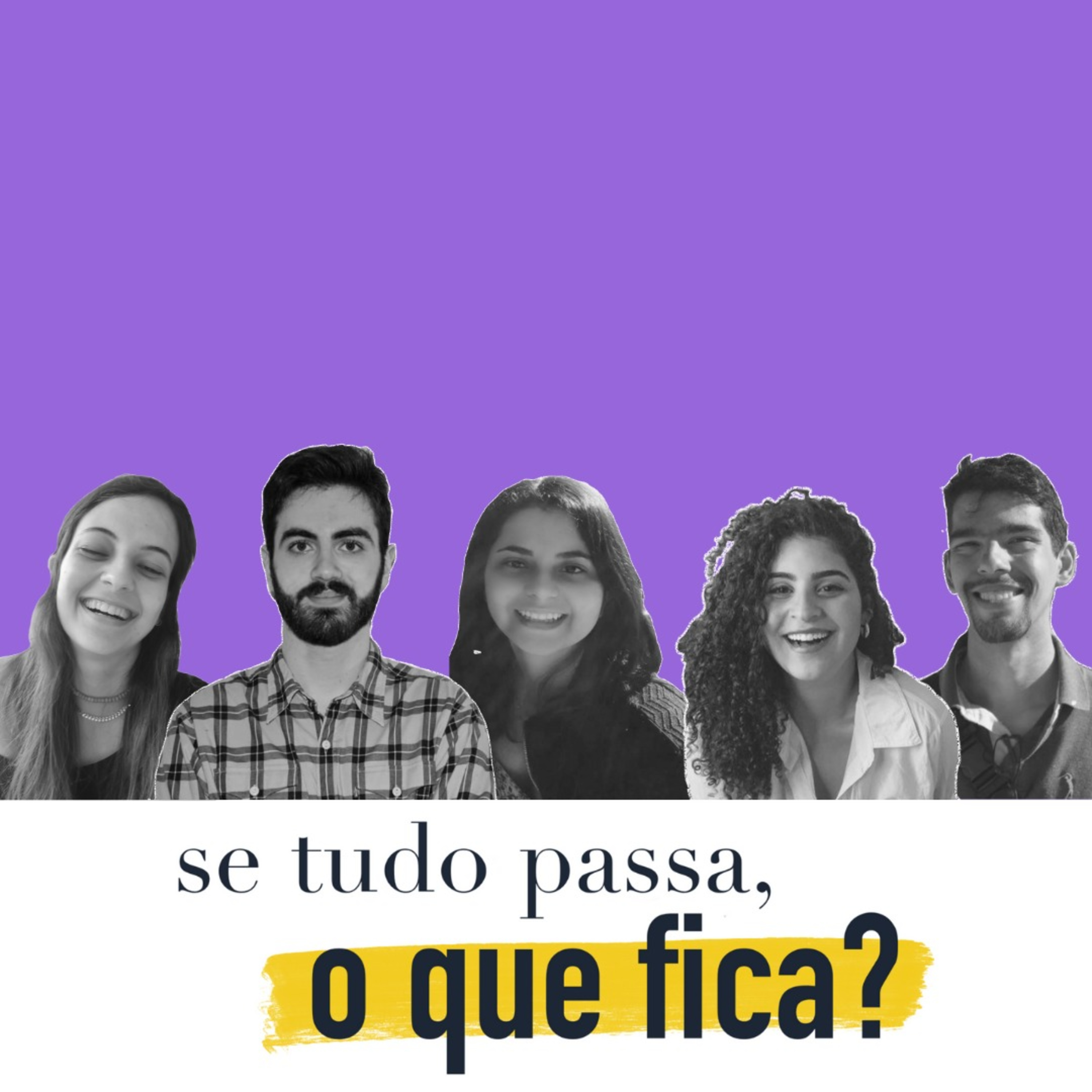 Se tudo passa, o que fica?