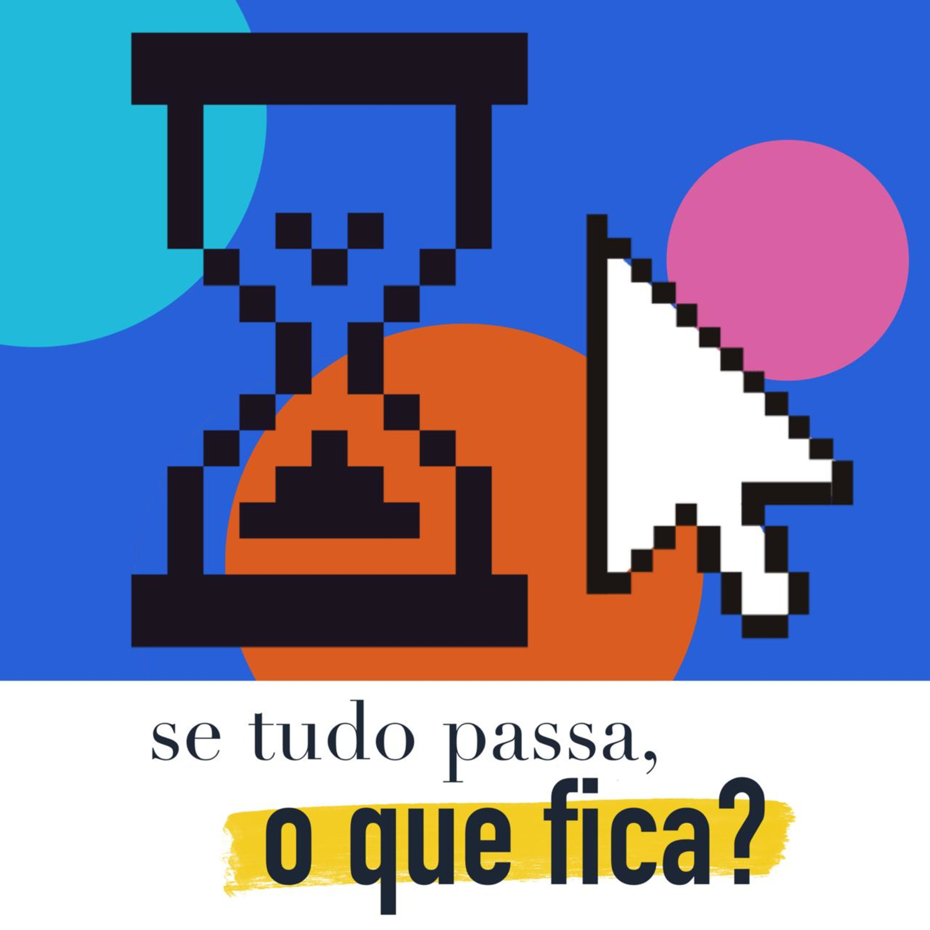 Se tudo passa, o que fica?