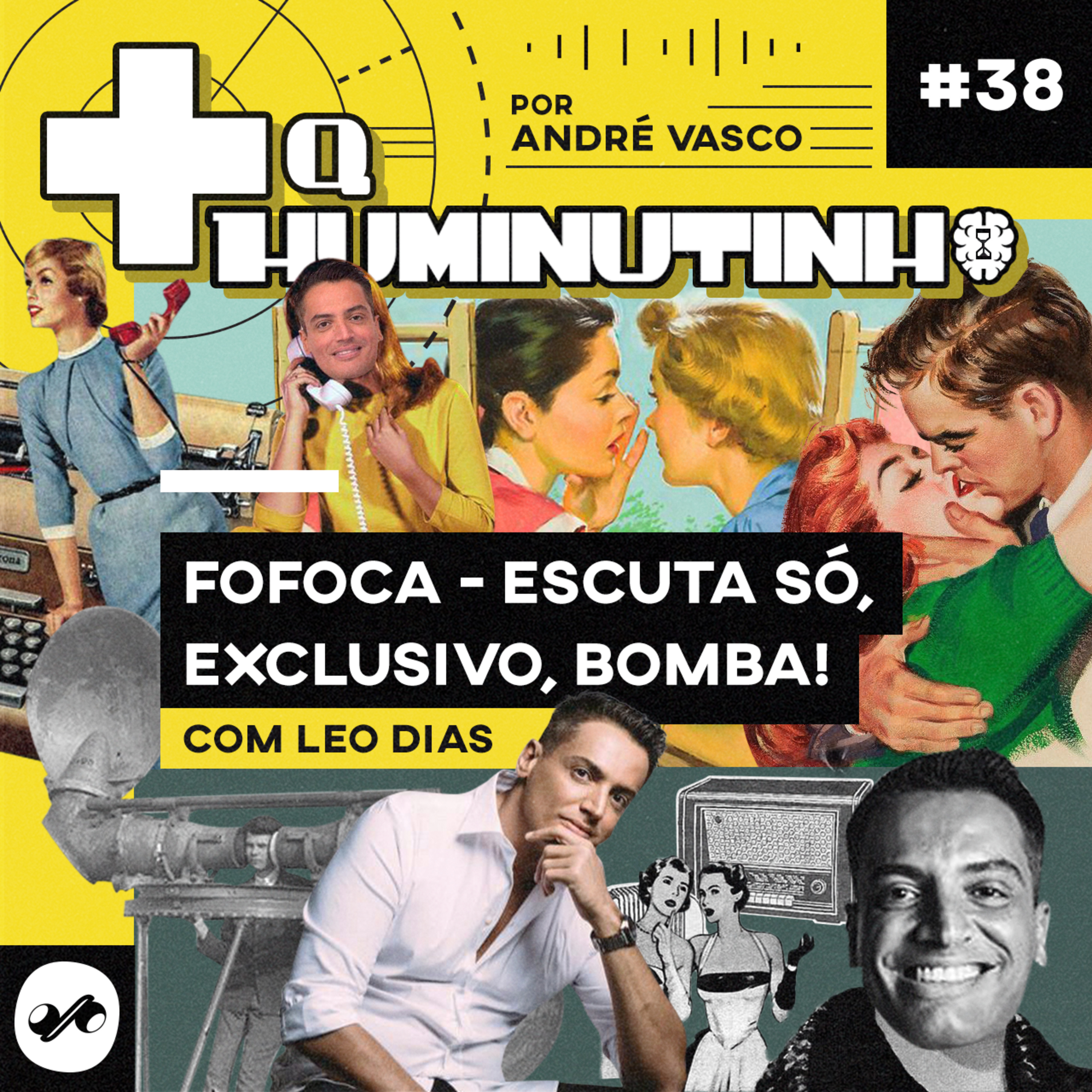 FOFOCA - ESCUTA SÓ, EXCLUSIVO, BOMBA!