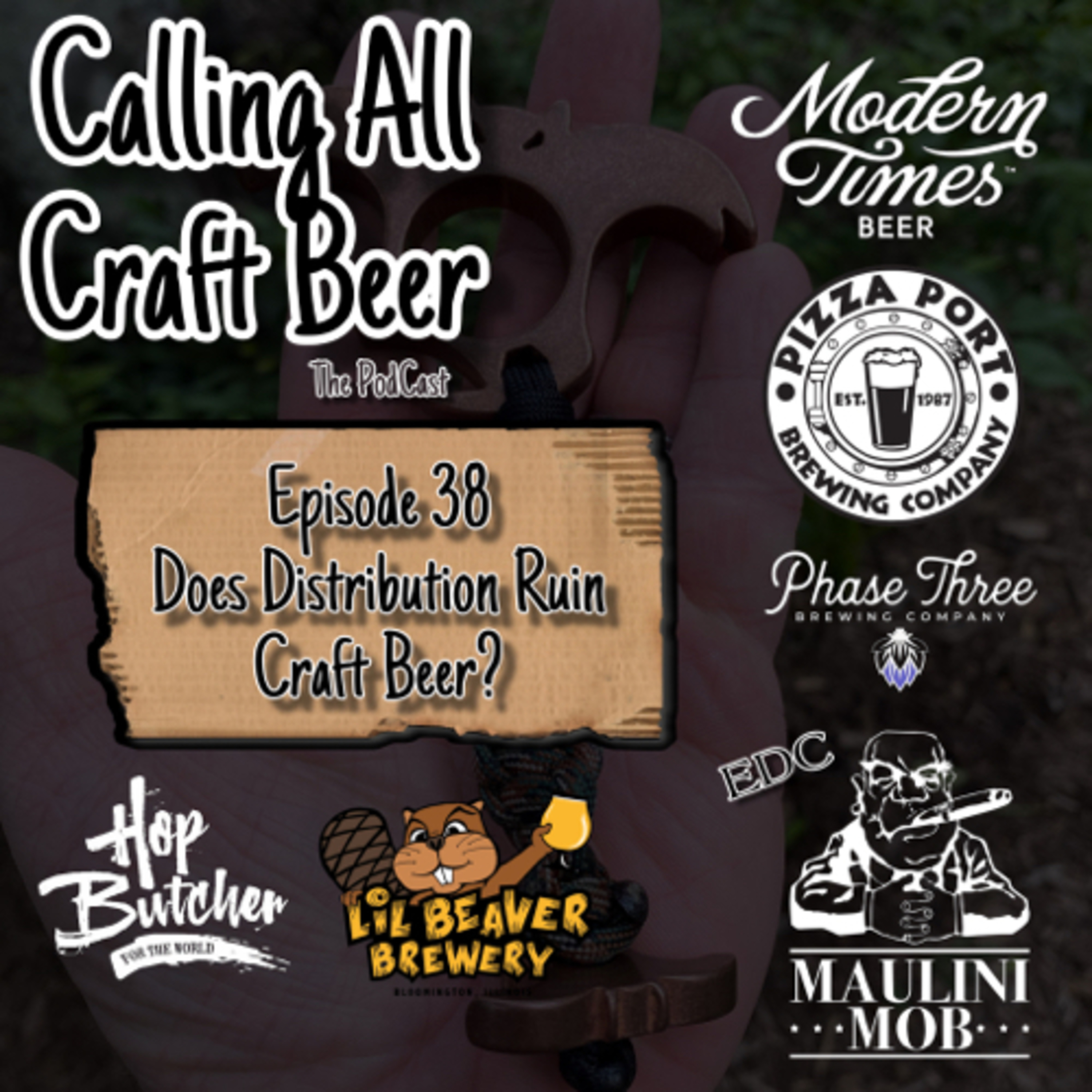 Episode 38 - Does Distribution Ruin Craft Beer? How can we control it, EDC Love, and Holiday Giving! episode artwork