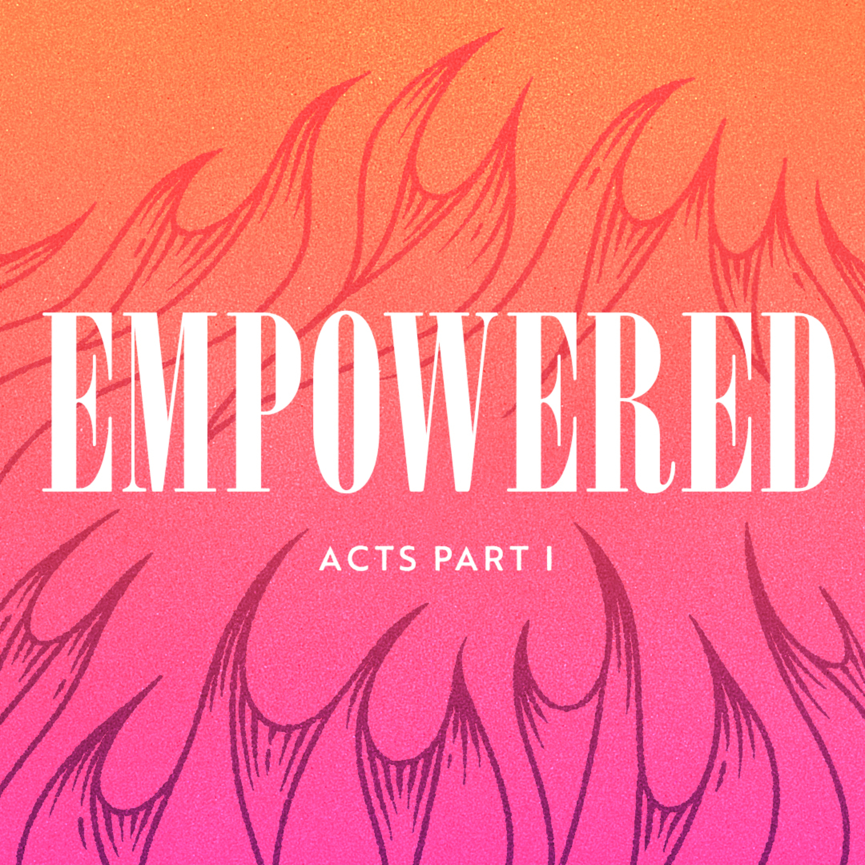 Acts: Empowered, Part 3: Empowered Church I // Tom Field episode artwork