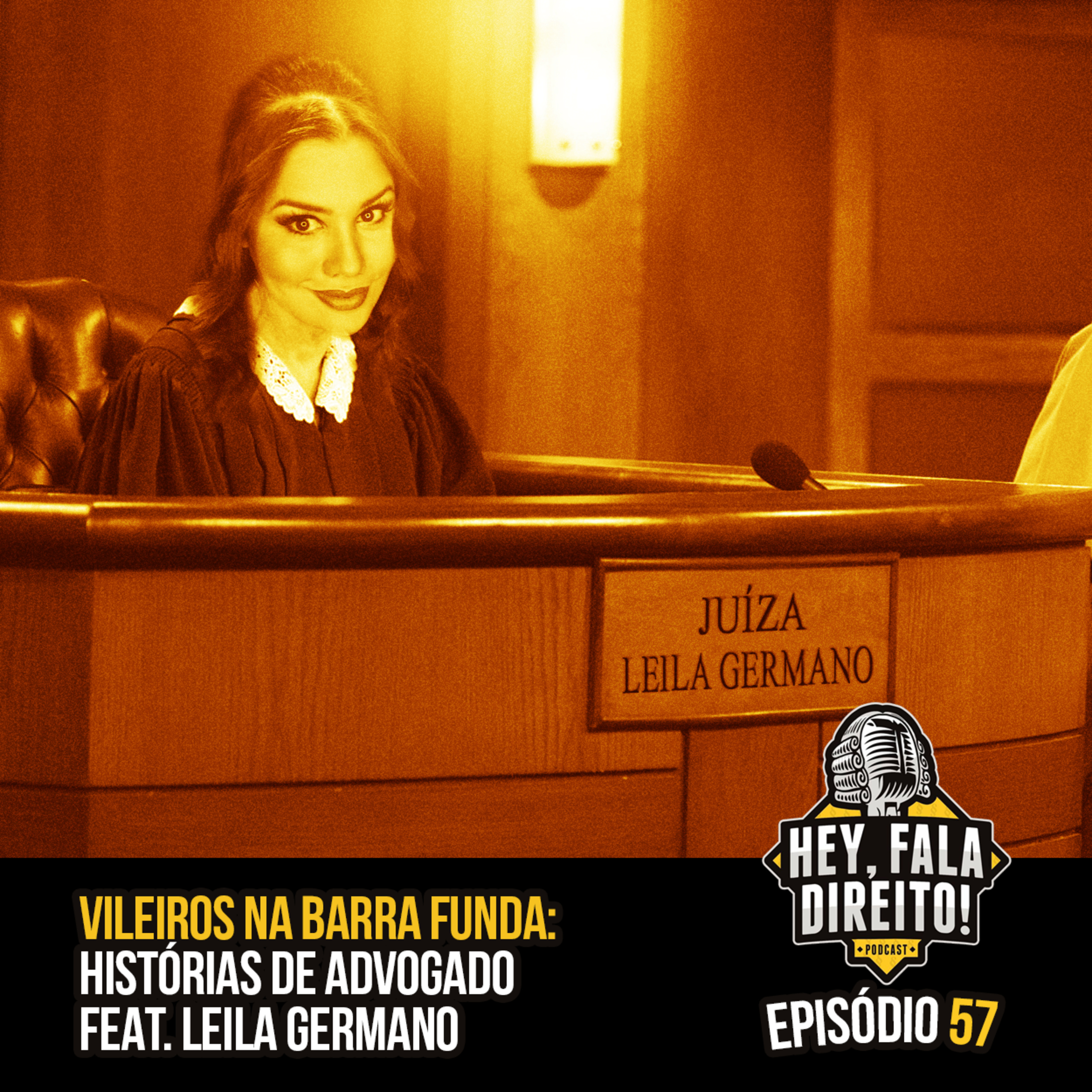 Ep. 57 - Vileiros Na Barra Funda - Histórias De Advogado Feat. Leila Germano episode artwork