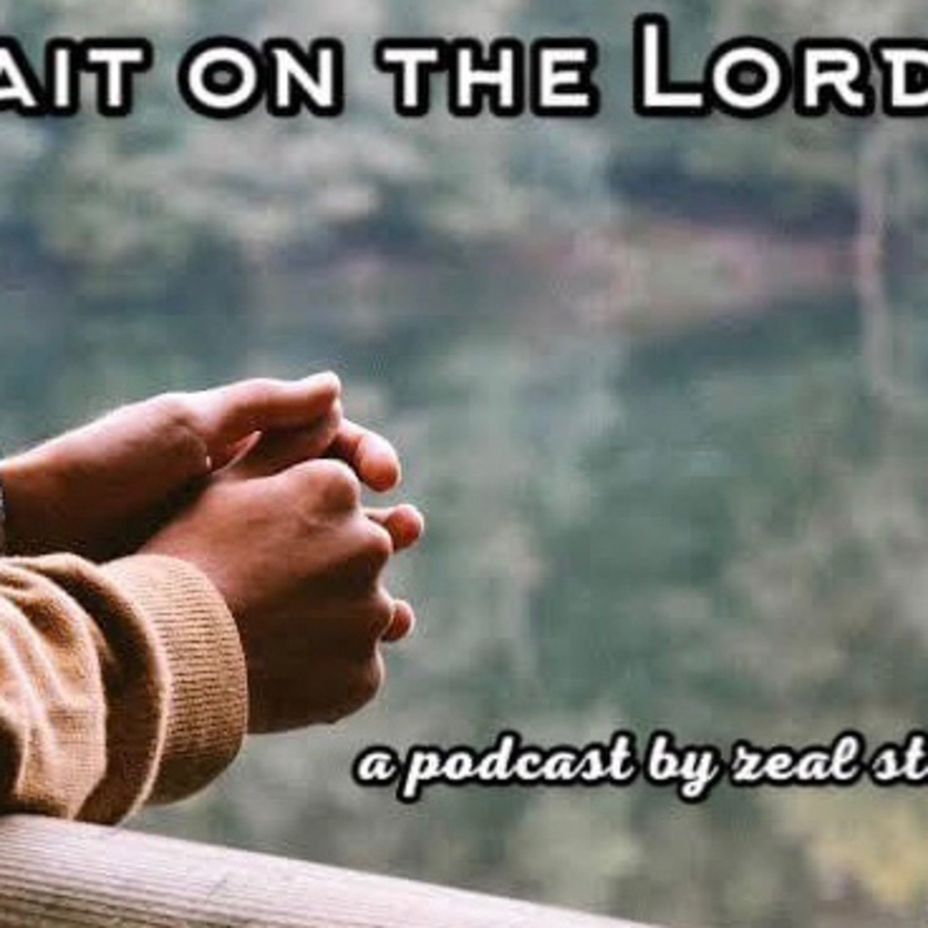Wait on the Lord episode artwork