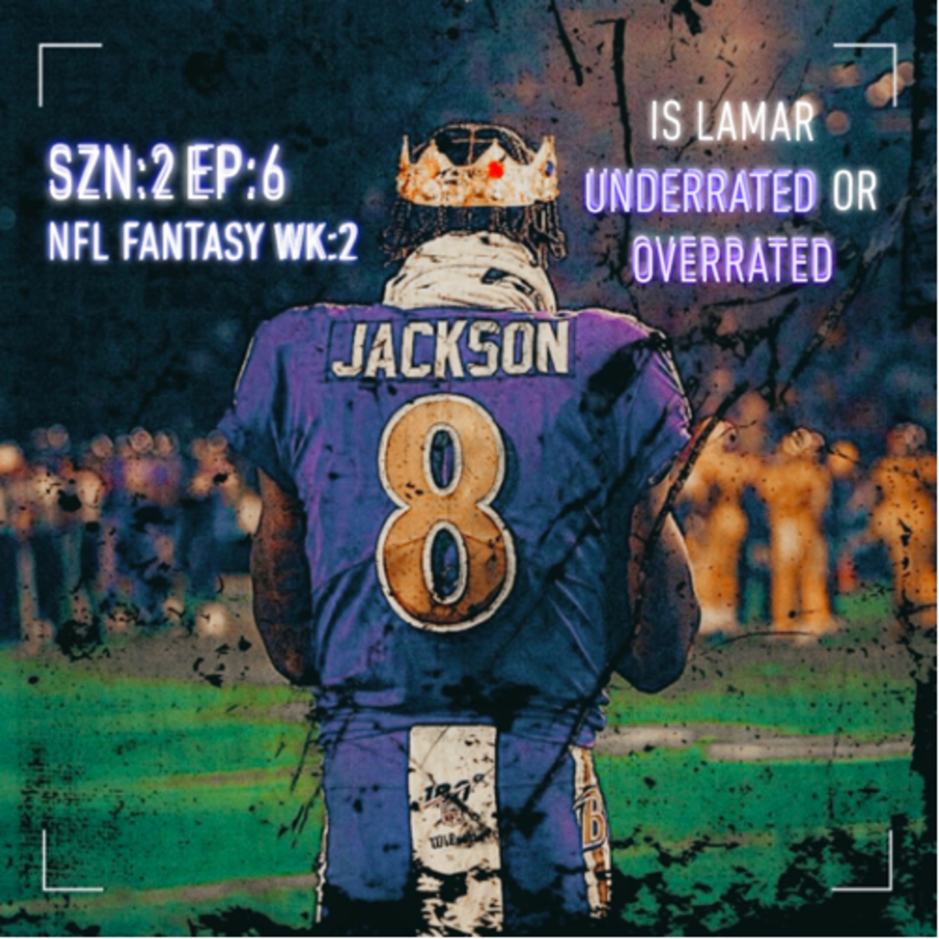S2E6: Fantasy Football Wk2!!