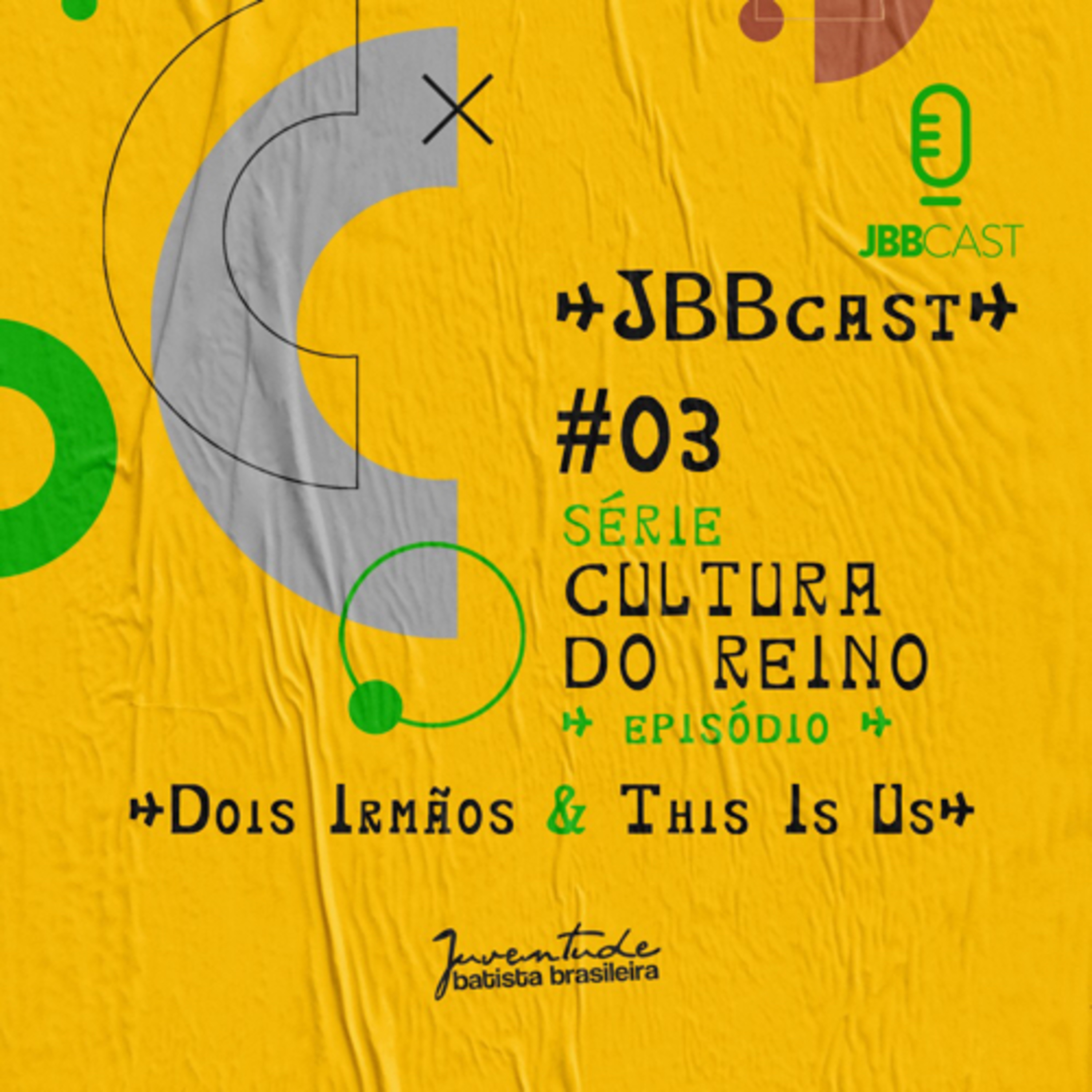 JBBcast #03 - Cultura do Reino nº1: Dois Irmãos & This Is Us episode artwork