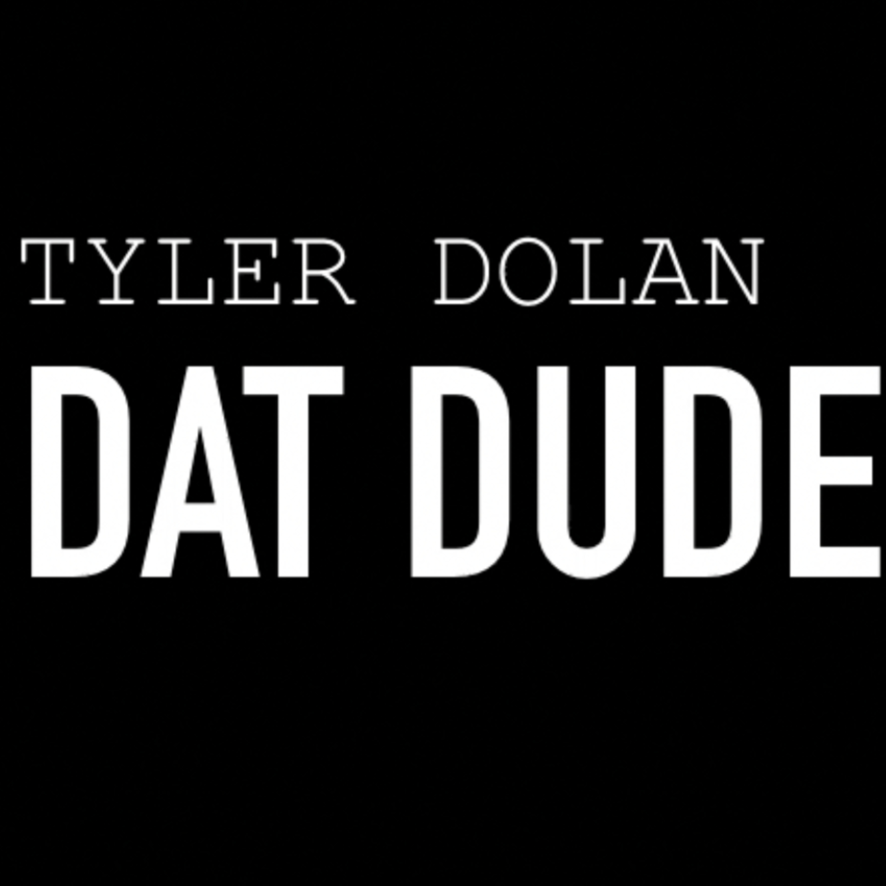 Dat Dude Talks