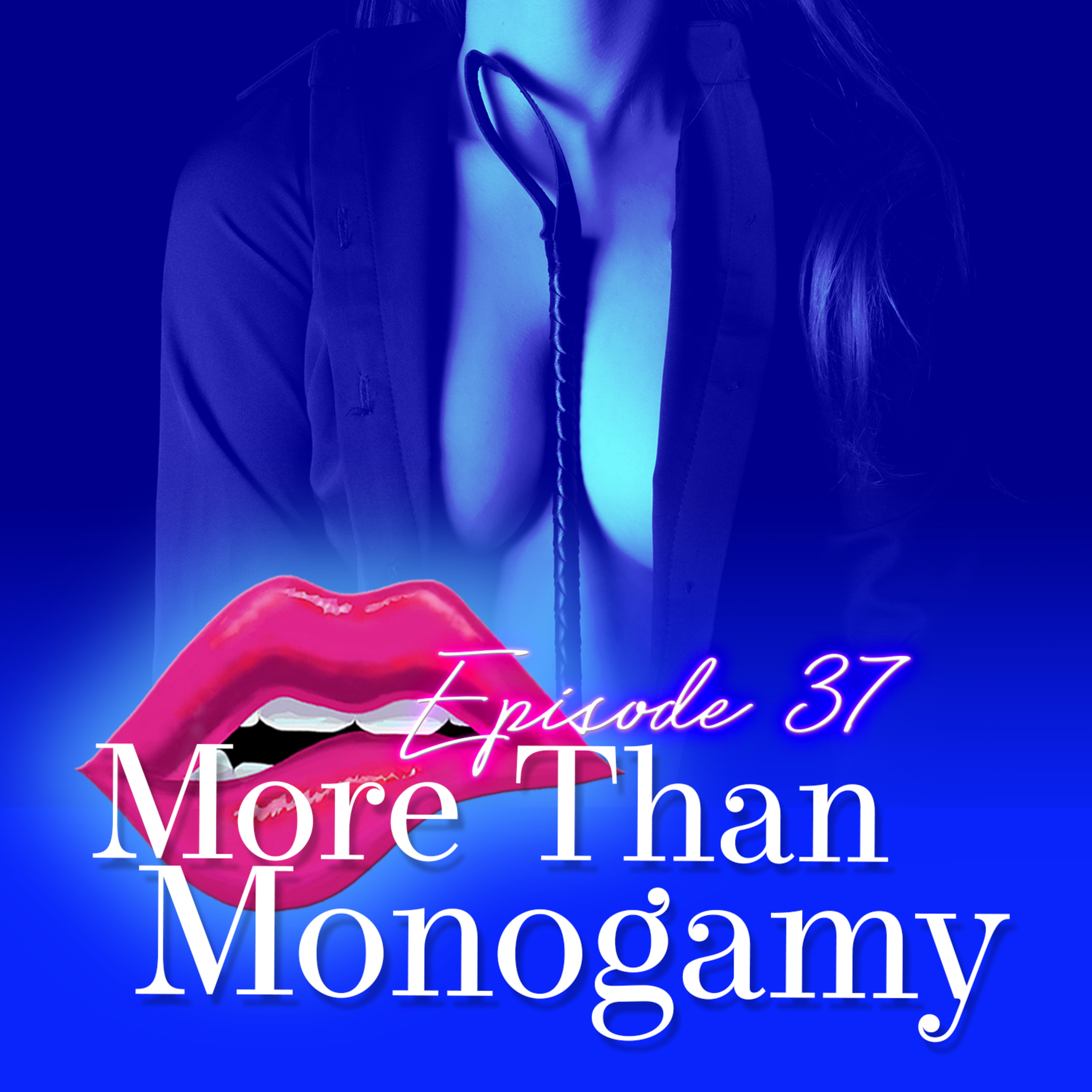 Monogam-ish Podcast - Episode 37: More Than Monogamy