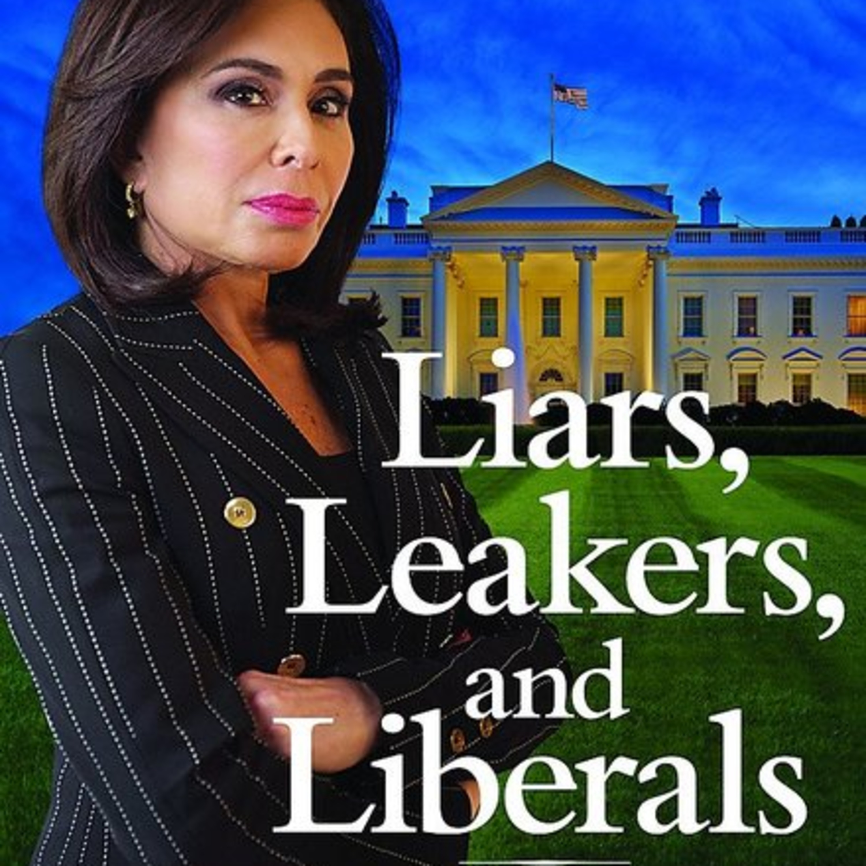 Judge Jeanine Pirro Joins Us To Talk About Her Book Liars, Leakers, and Liberals episode artwork