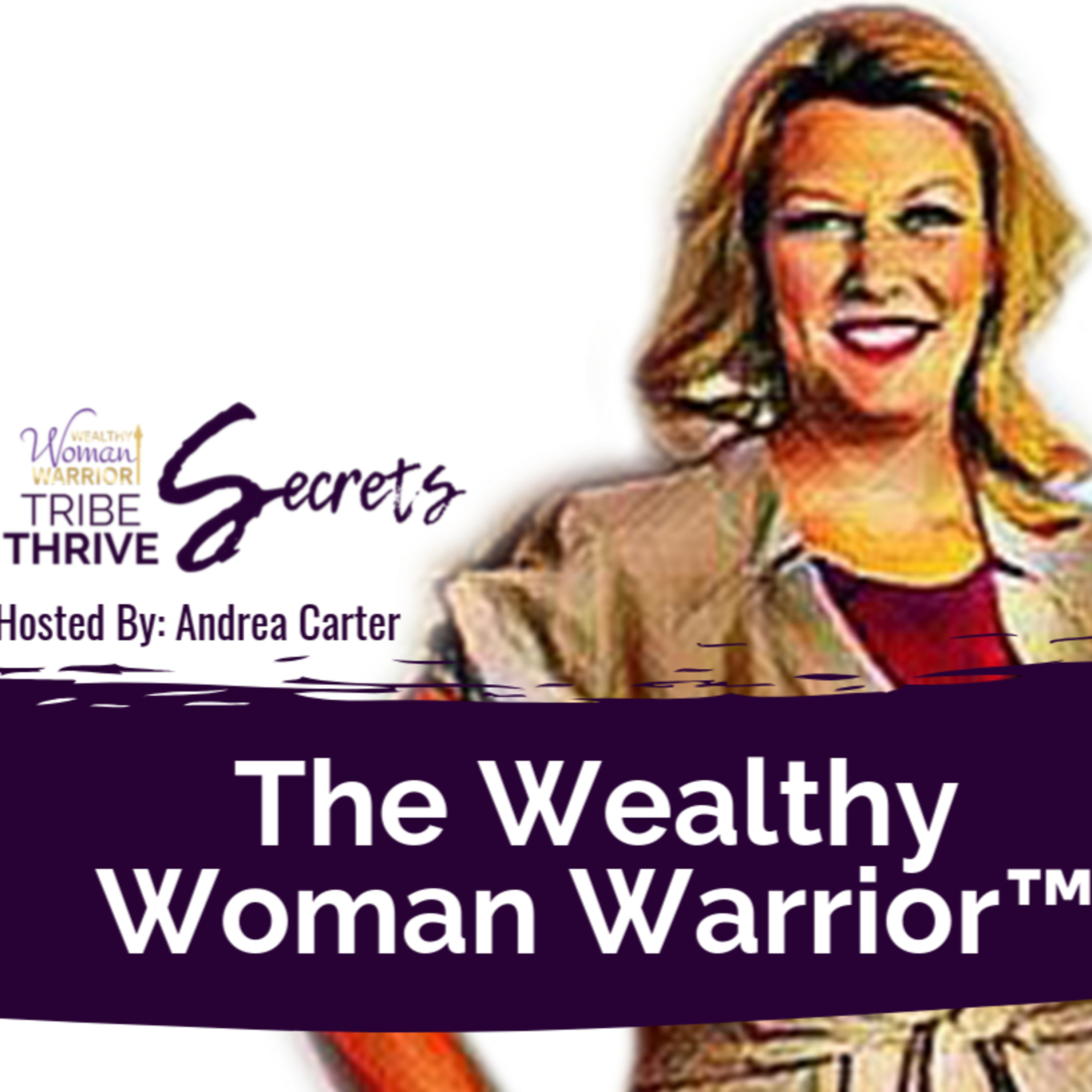 The Wealthy Woman Warrior Podcast
