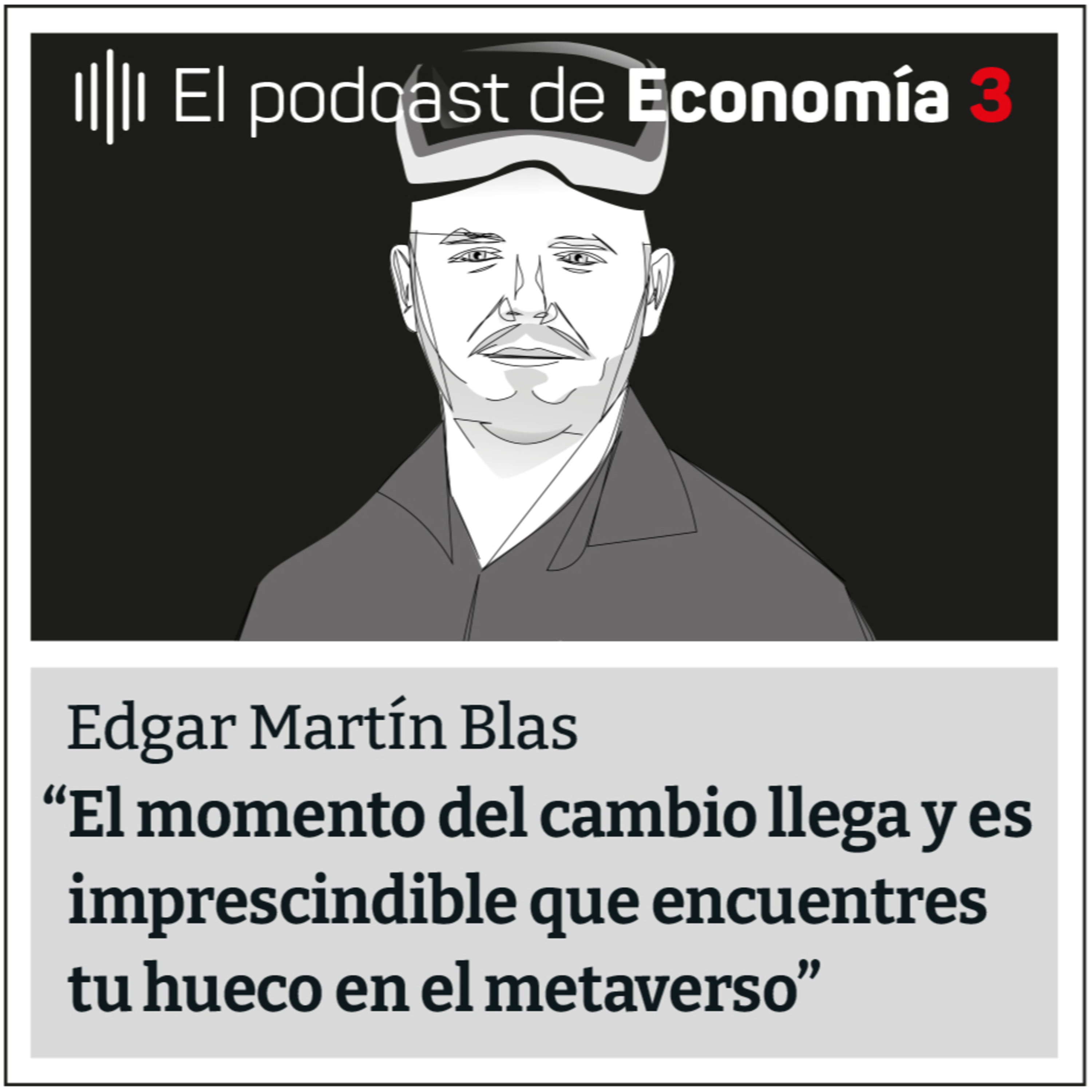 Empresas y Metaverso:cómo triunfar en este nuevo universo - Las 5 Claves de Edgar Martín-Blas (Virtual Voyagers)