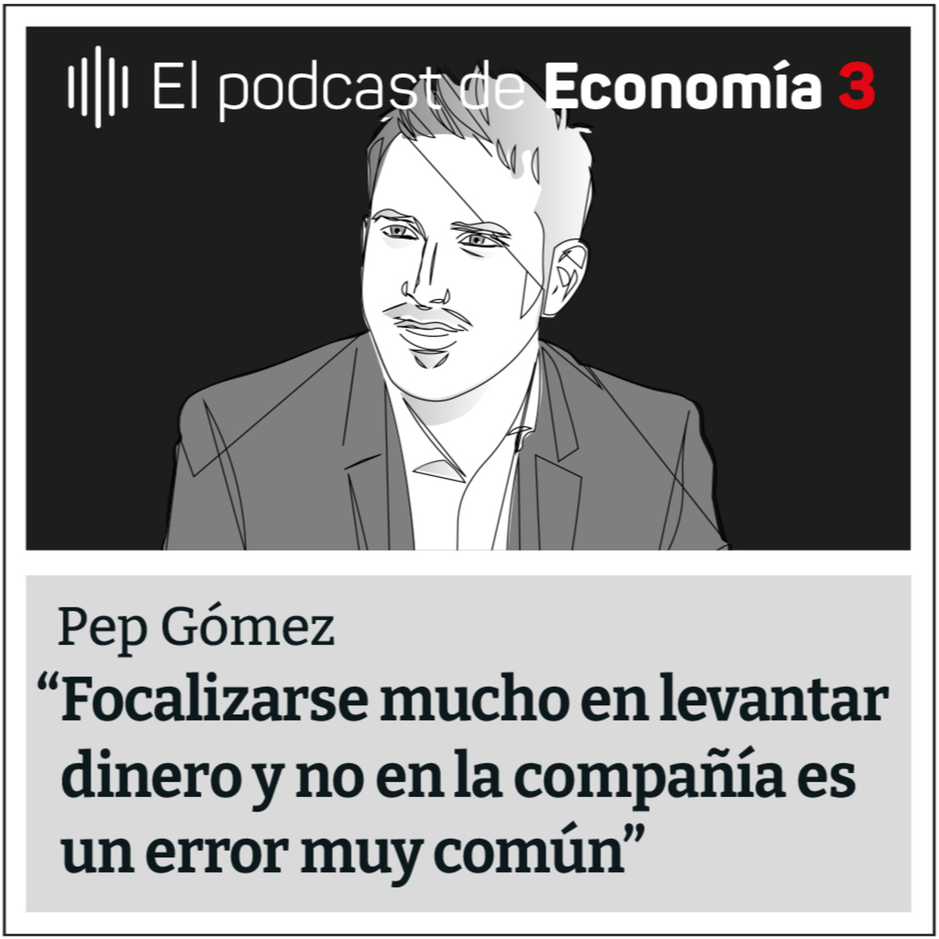 Ser emprendedor con Pep Gómez (Fever y Reby) - Las 5 Claves de Economía 3