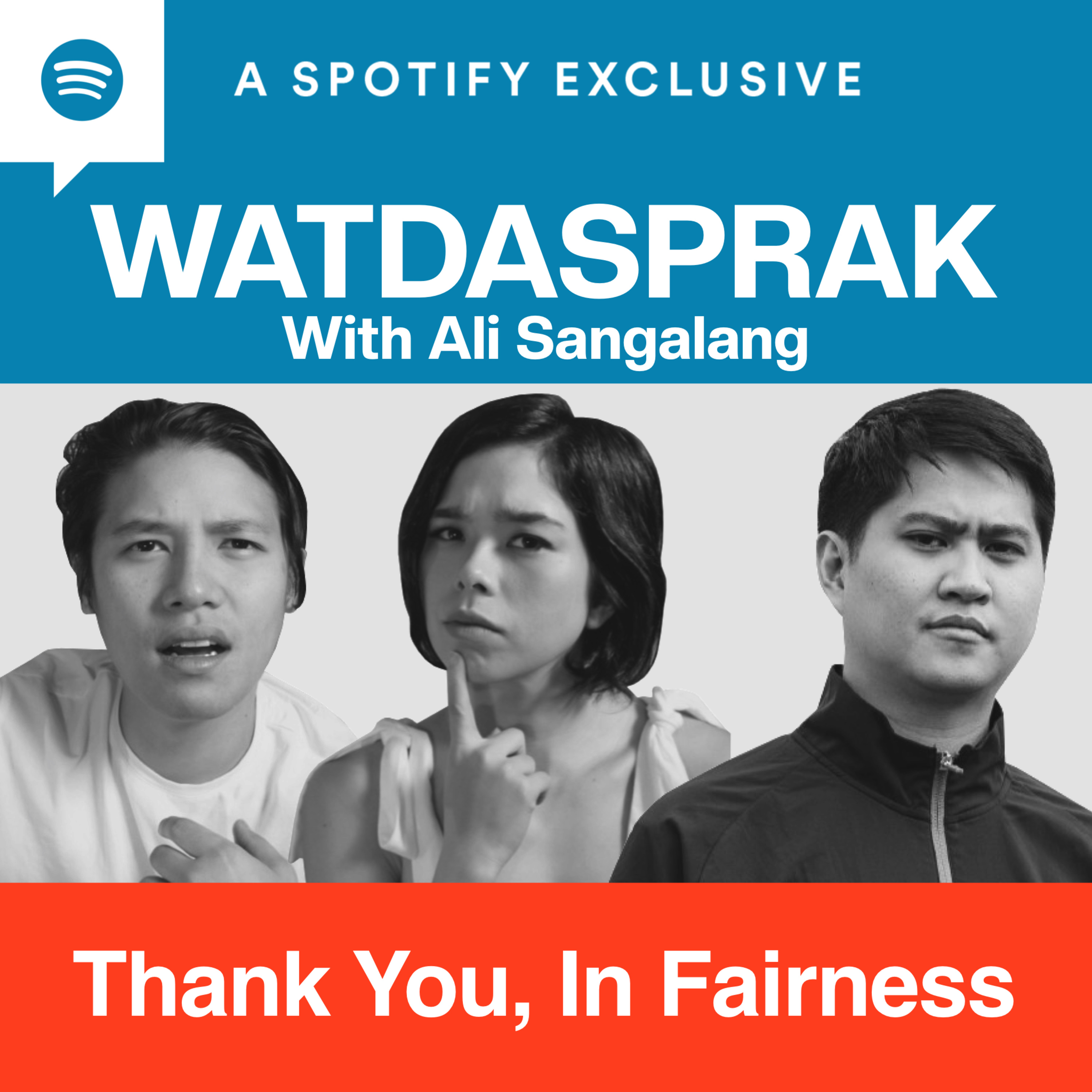 Thank You, In Fairness | WATDASPRAK With Ali Sangalang