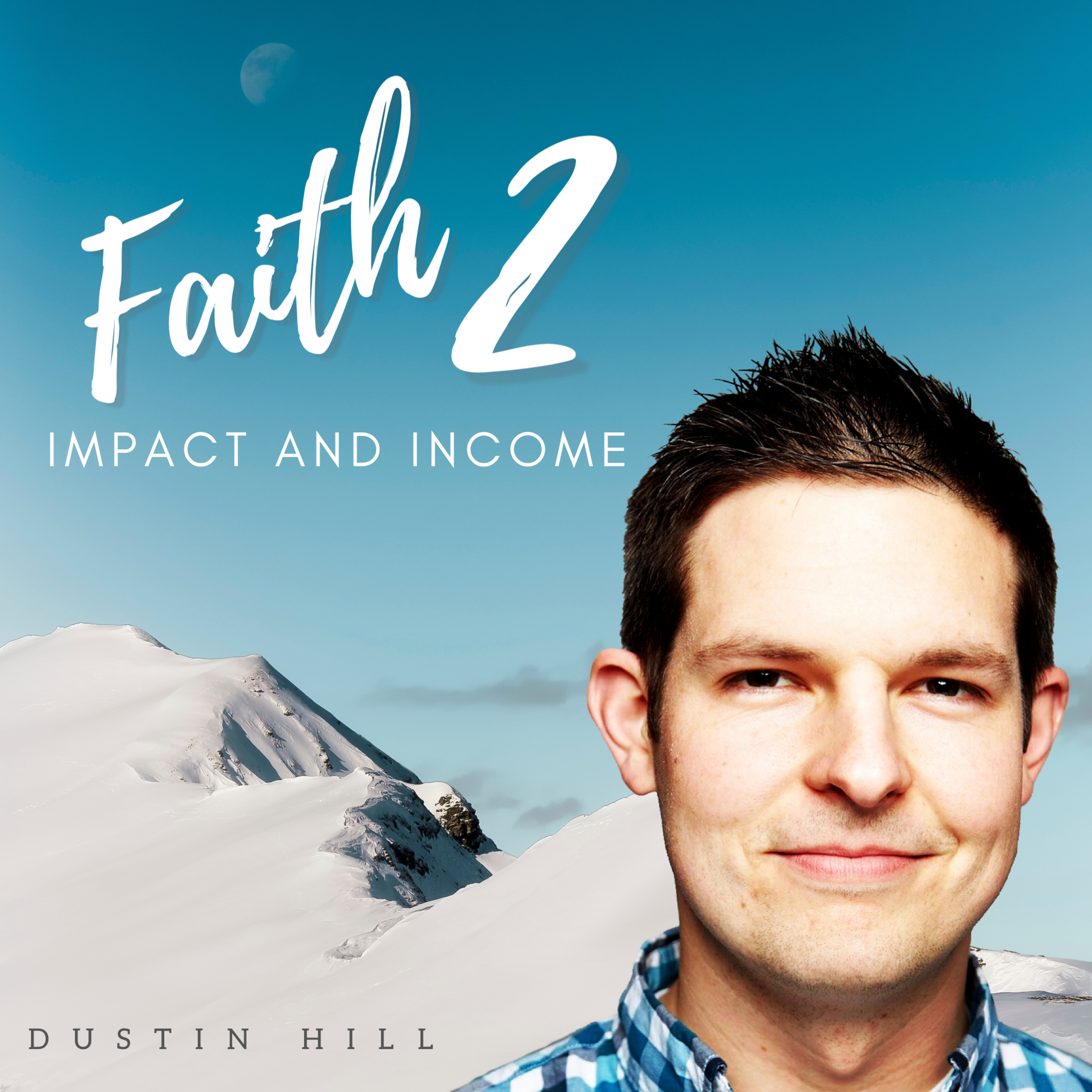 E24: Welcome To The Faith 2 Impact And Income Show! episode artwork
