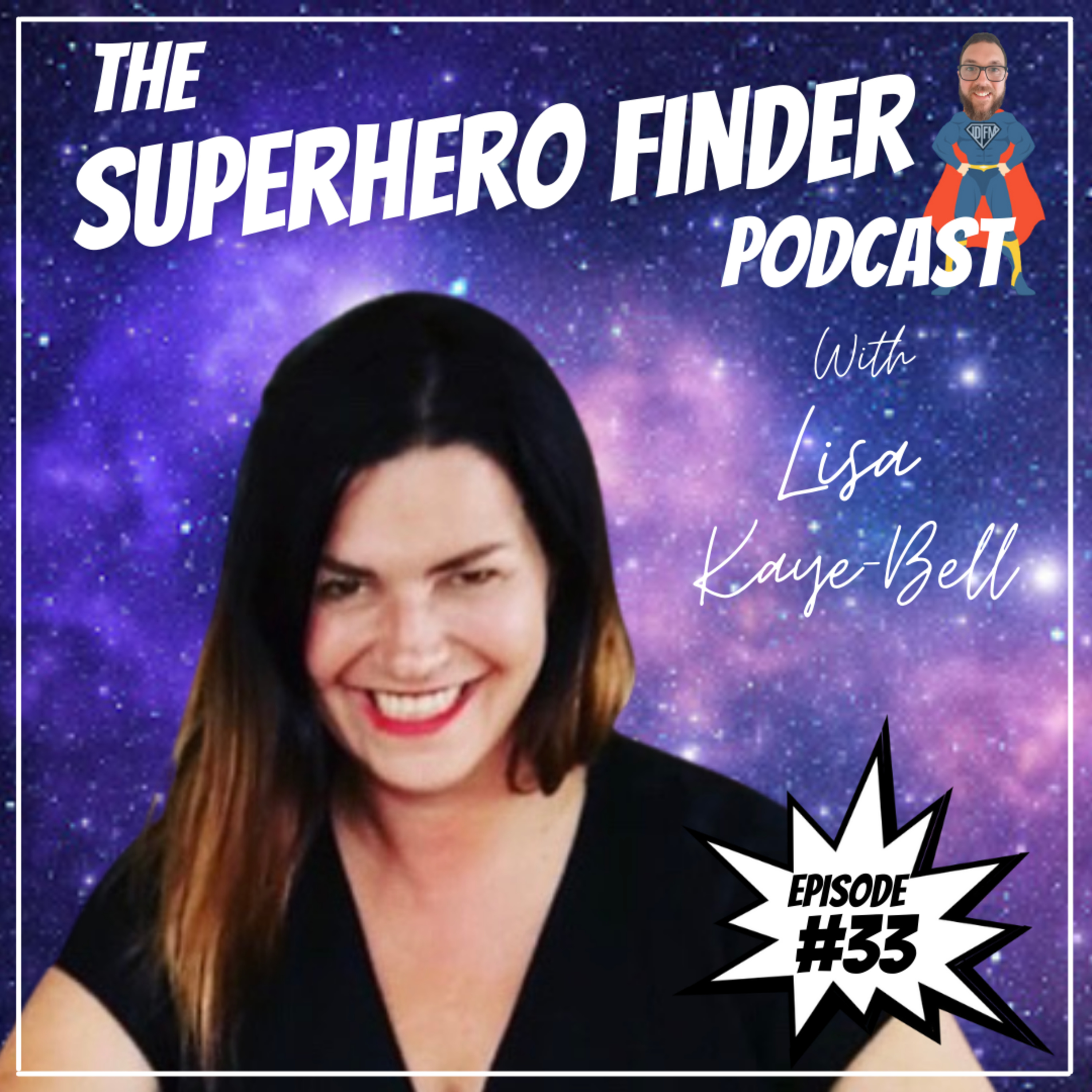 The Superhero Finder Podcast - Real people, real stories and real power!