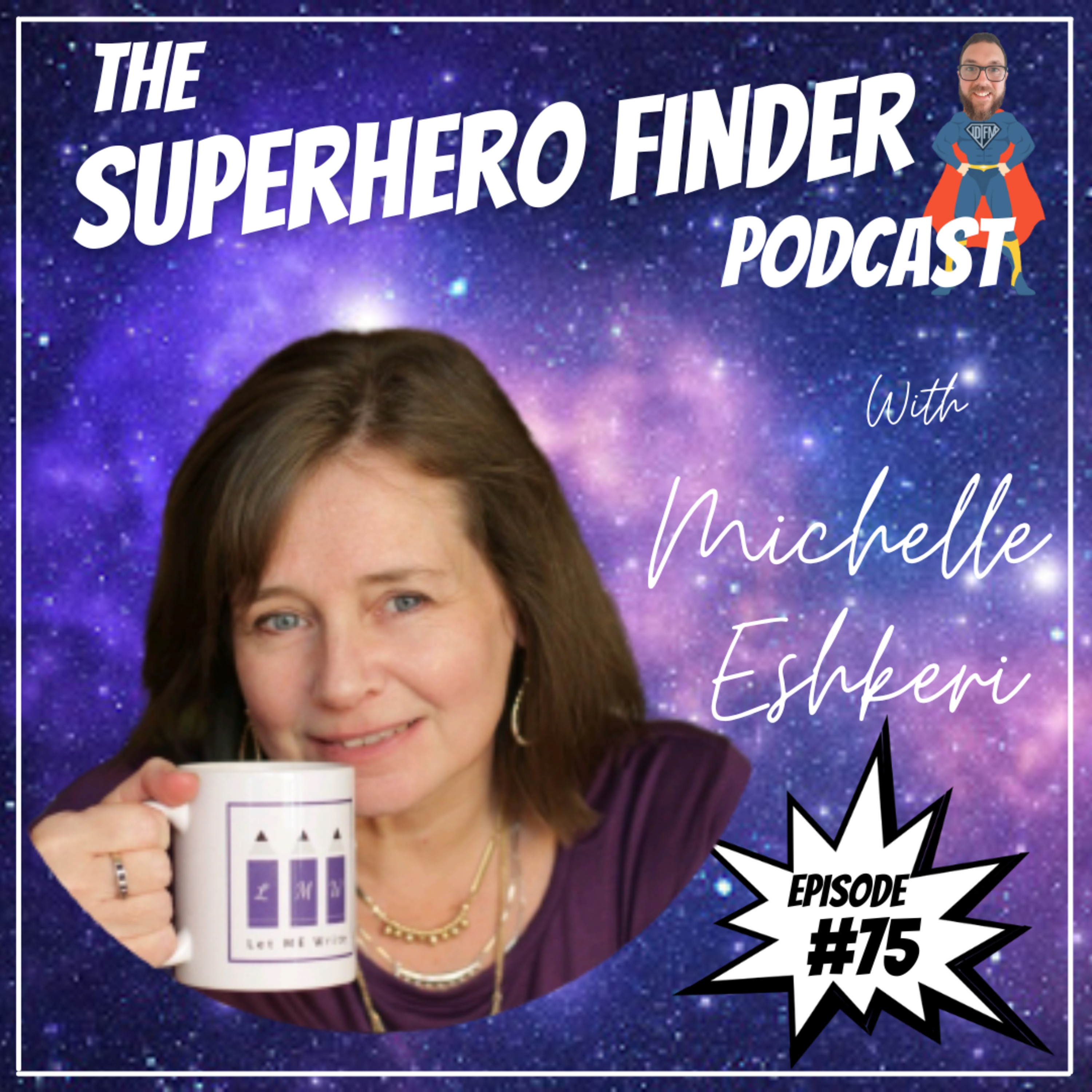 The Superhero Finder Podcast - Real people, real stories and real power!