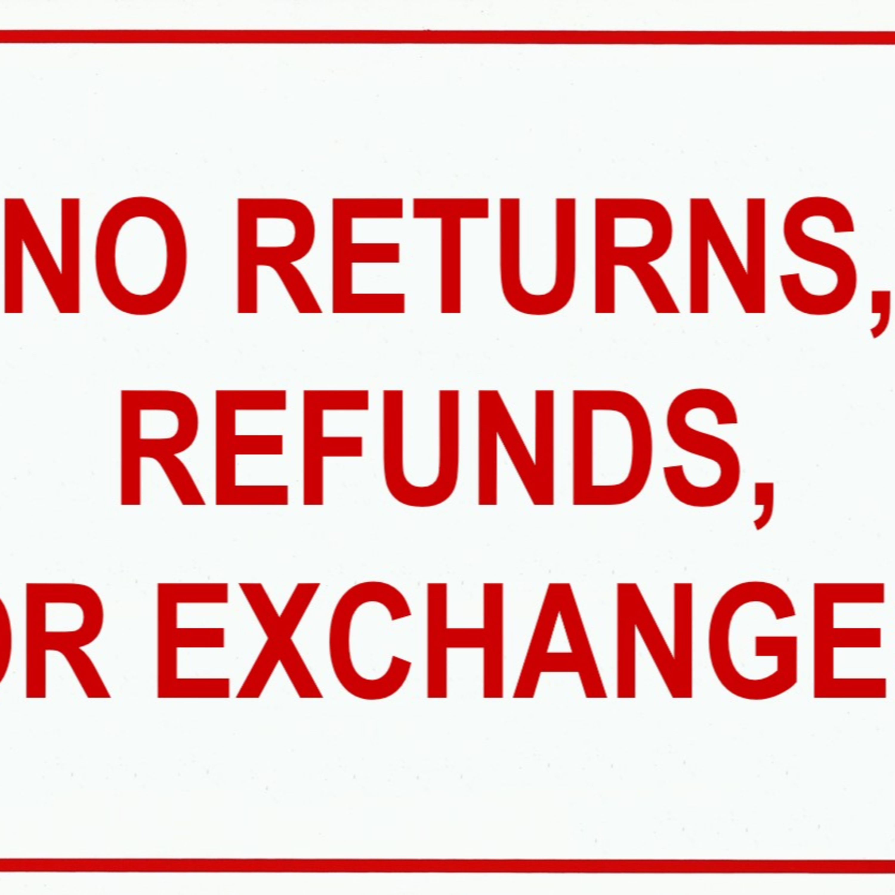 No Returns Refunds or Exchanges episode artwork