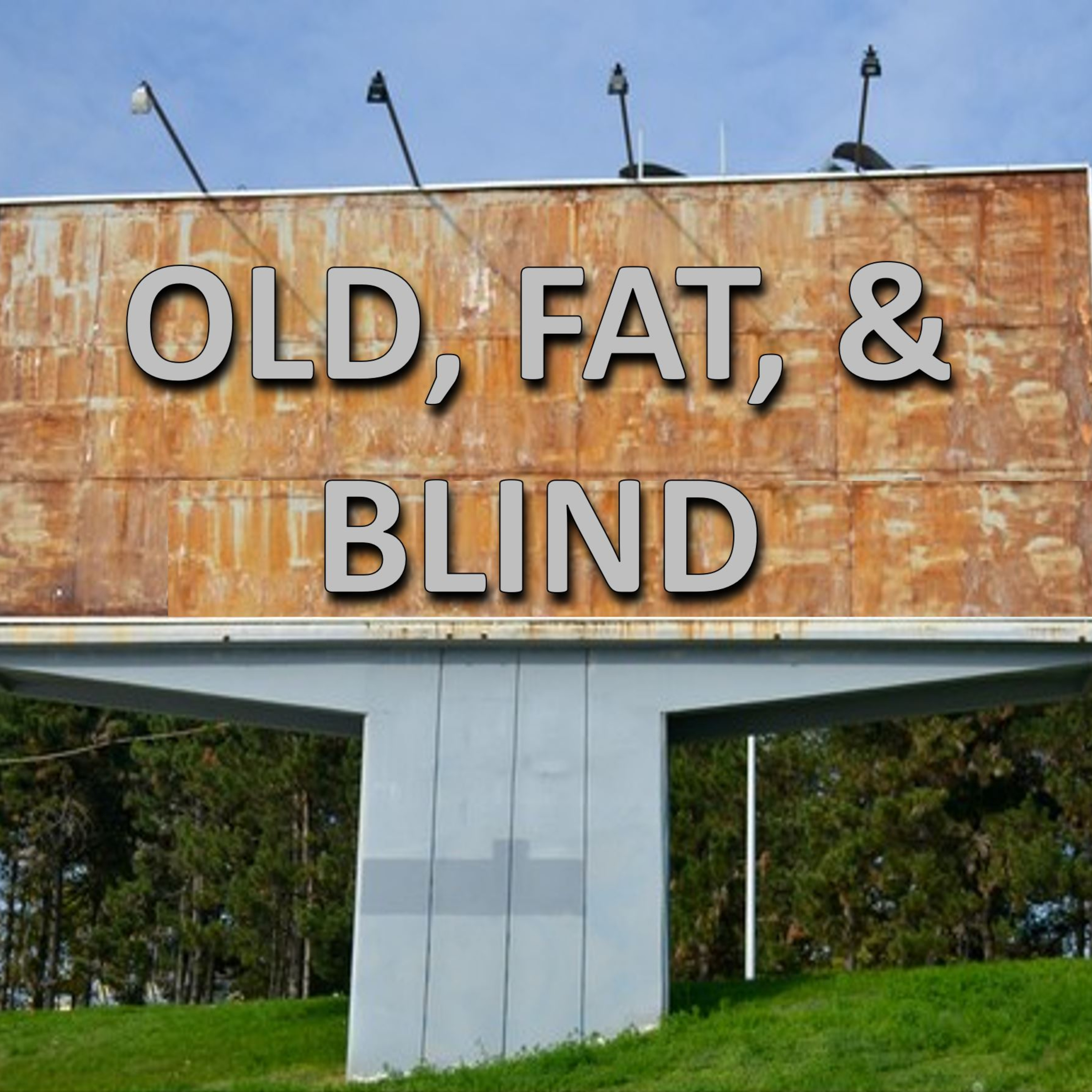 Old, Fat and Blind episode artwork