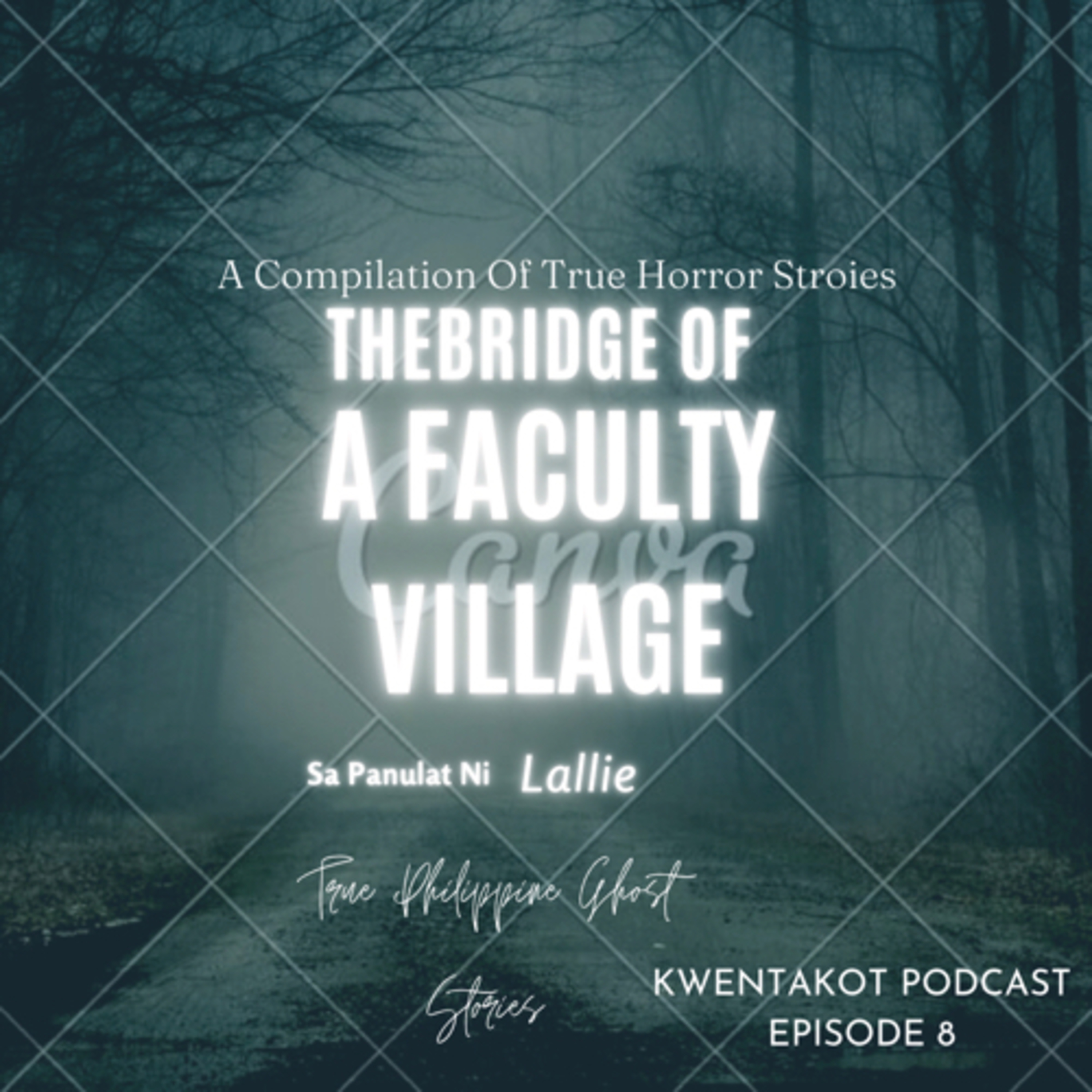 KWENTAKOT PODCAST EPISODE 8: THE BRIDGE AT FACULTY VILLAGE episode artwork