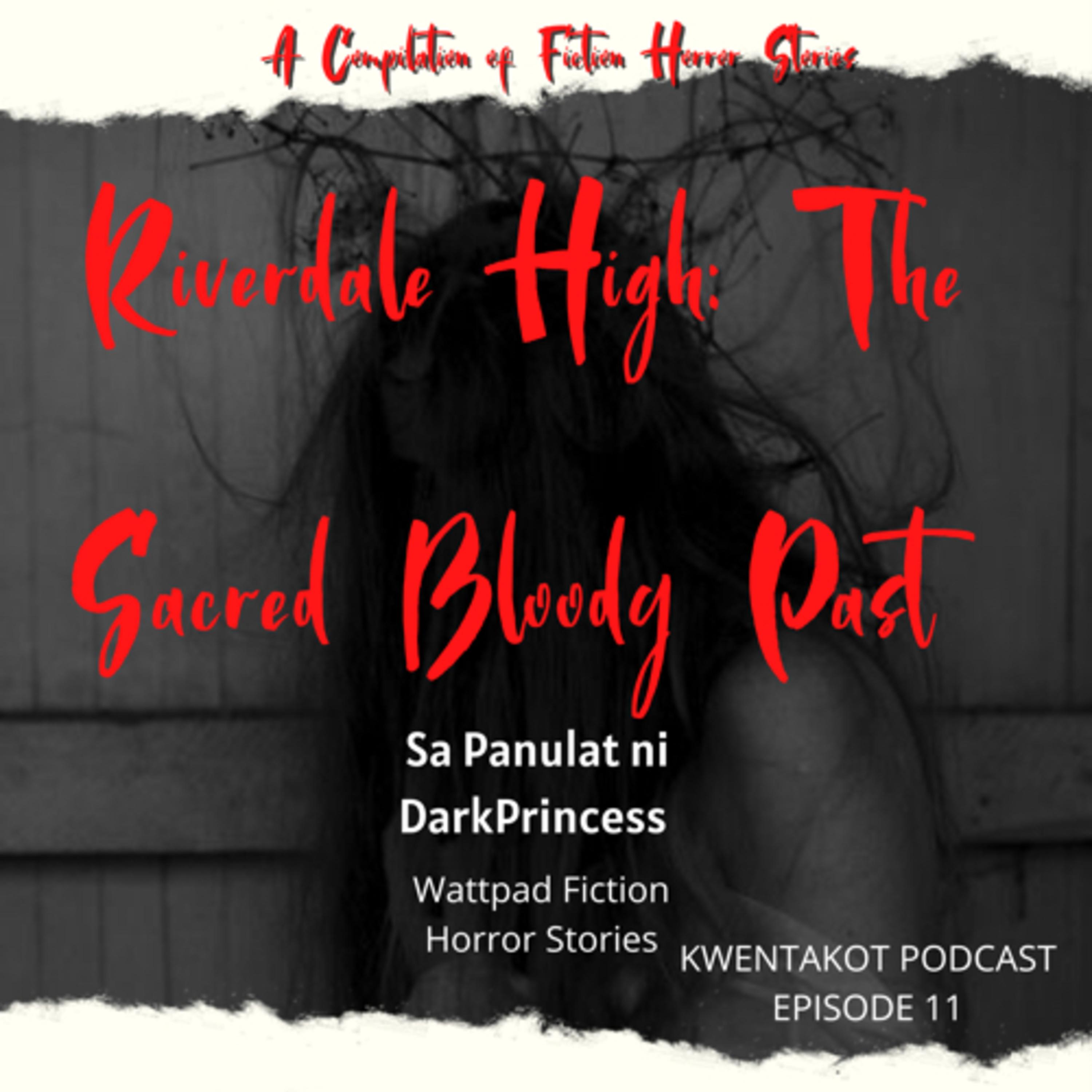 KWENTAKOT PODCAST EPISODE 11: Riverdale High : The Sacred Bloody Past (Prologue) episode artwork