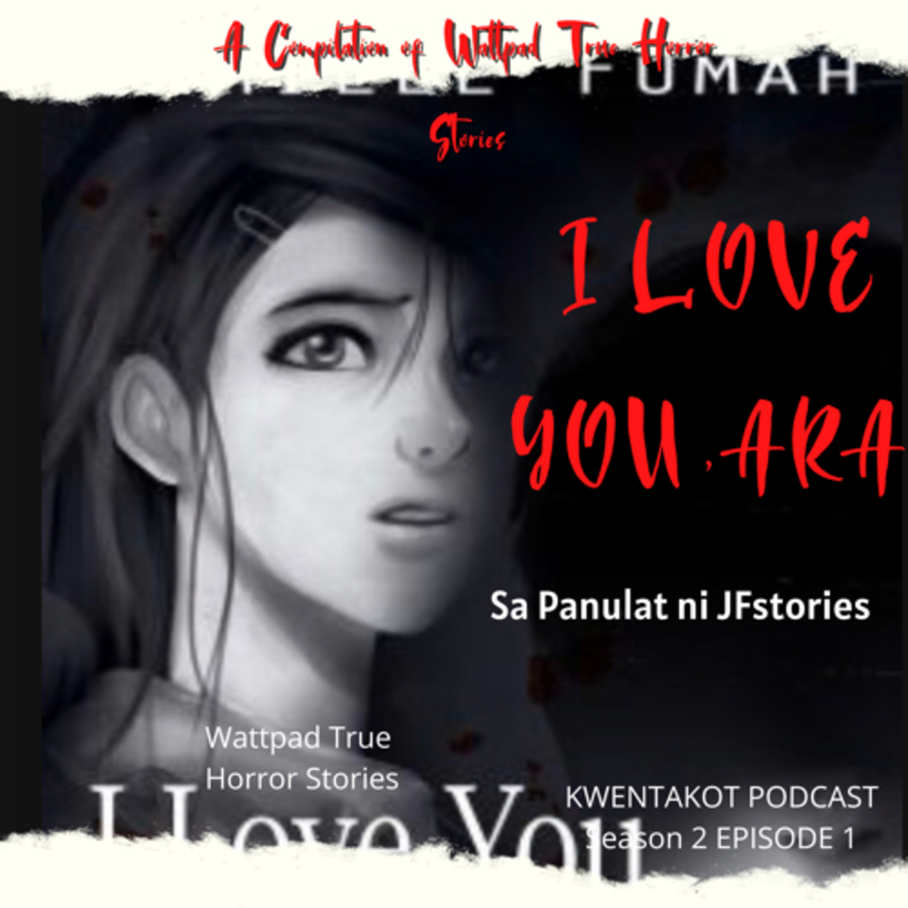 KWENTAKOT PODCAST SEASON 2 EPISODE 1 : I LOVE YOU, ARA episode artwork
