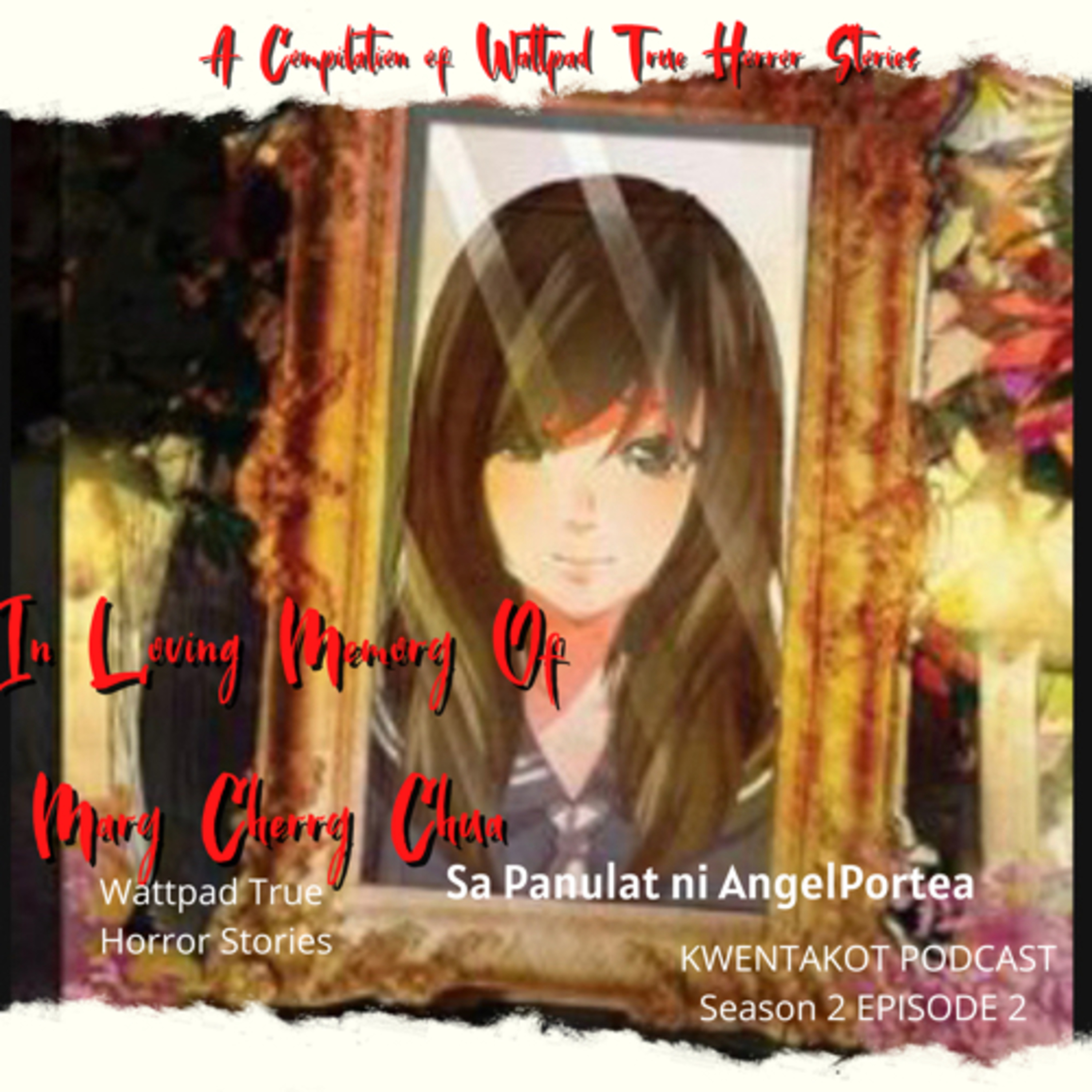 KWENTAKOT PODCAST SEASON 2 EPISODE 2 : IN LOVING MEMORY OF MARY CHERRY CHUA (CHAPTER 0) episode artwork