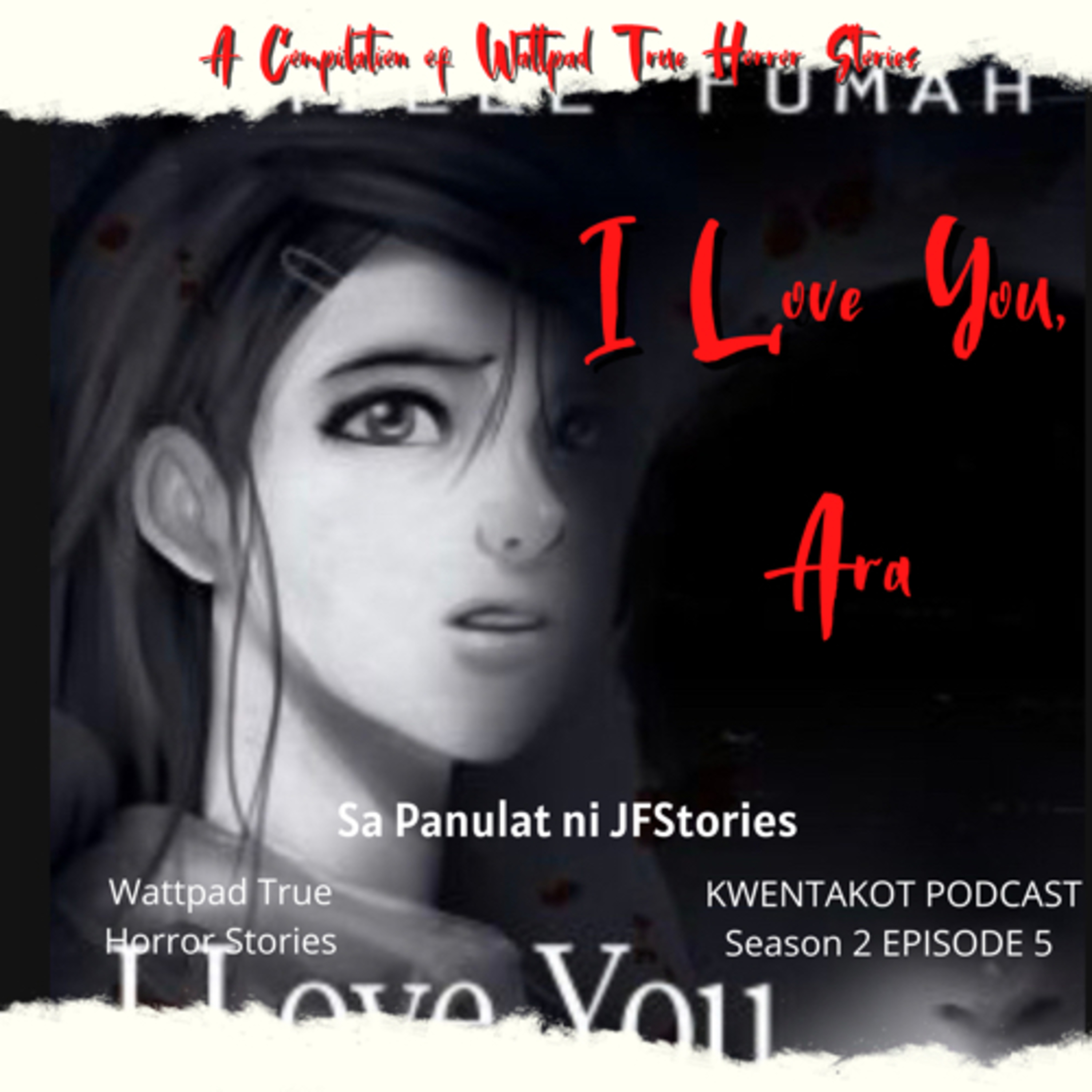 KWENTAKOT PODCAST SEASON 2 EPISODE 5: I LOVE YOU, ARA episode artwork