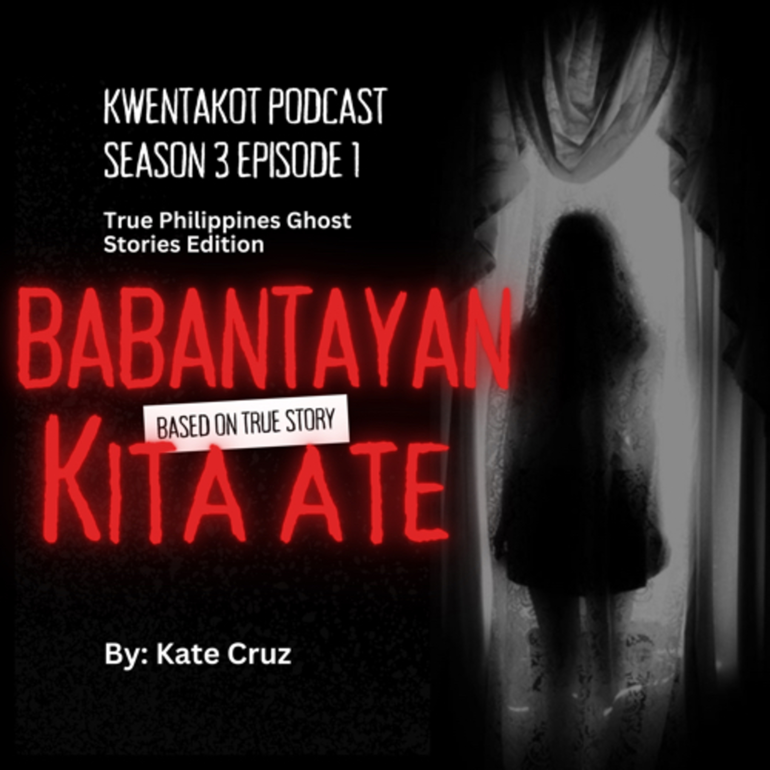 KWENTAKOT PODCAST SEASON 3 EPISODE 1: BABANTAYAN KITA ATE episode artwork