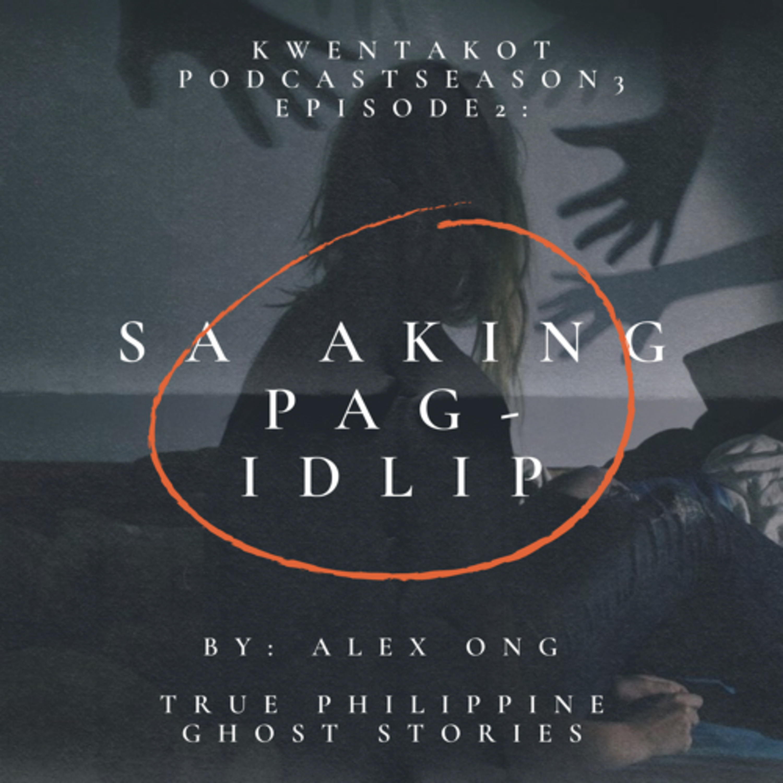 KWENTAKOT PODCAST SEASON 3 EPISODE 2: SA AKING PAG-IDLIP episode artwork