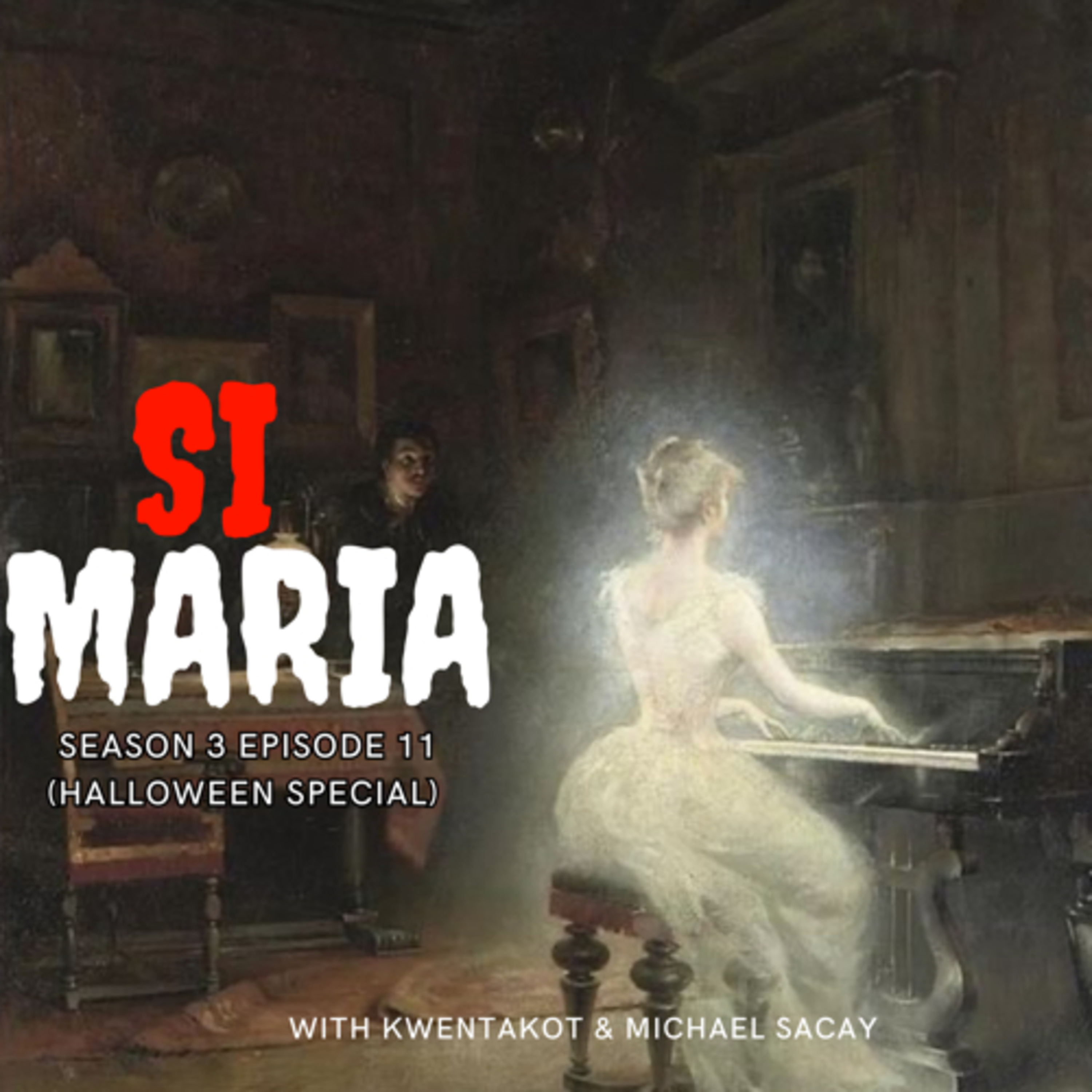 SEASON 3 EPISODE 11 - SI MARIA (HALLOWEEN SPECIAL EDITION)  episode artwork