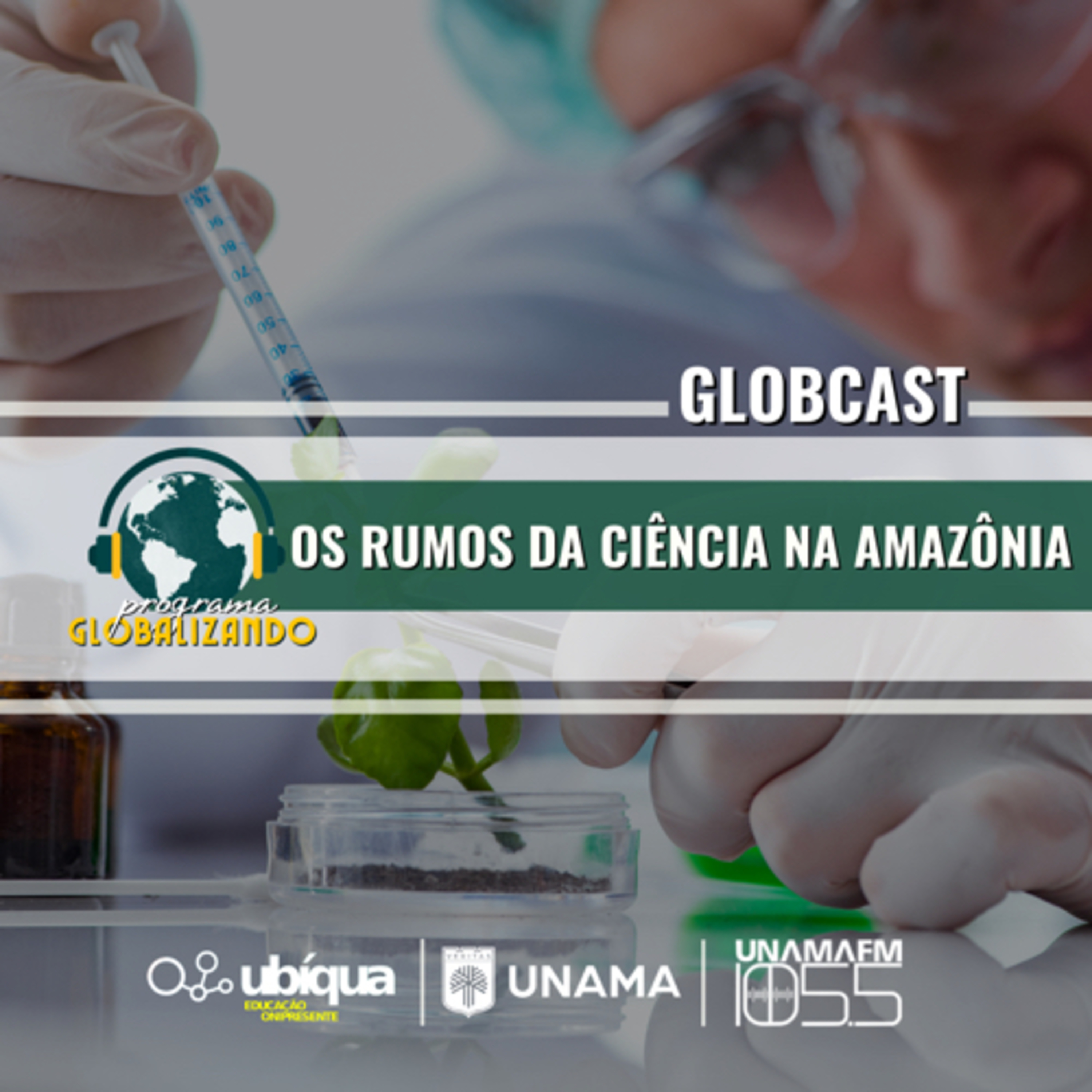 GLOBCAST - "Os Rumos da Ciência na Amazônia" episode artwork
