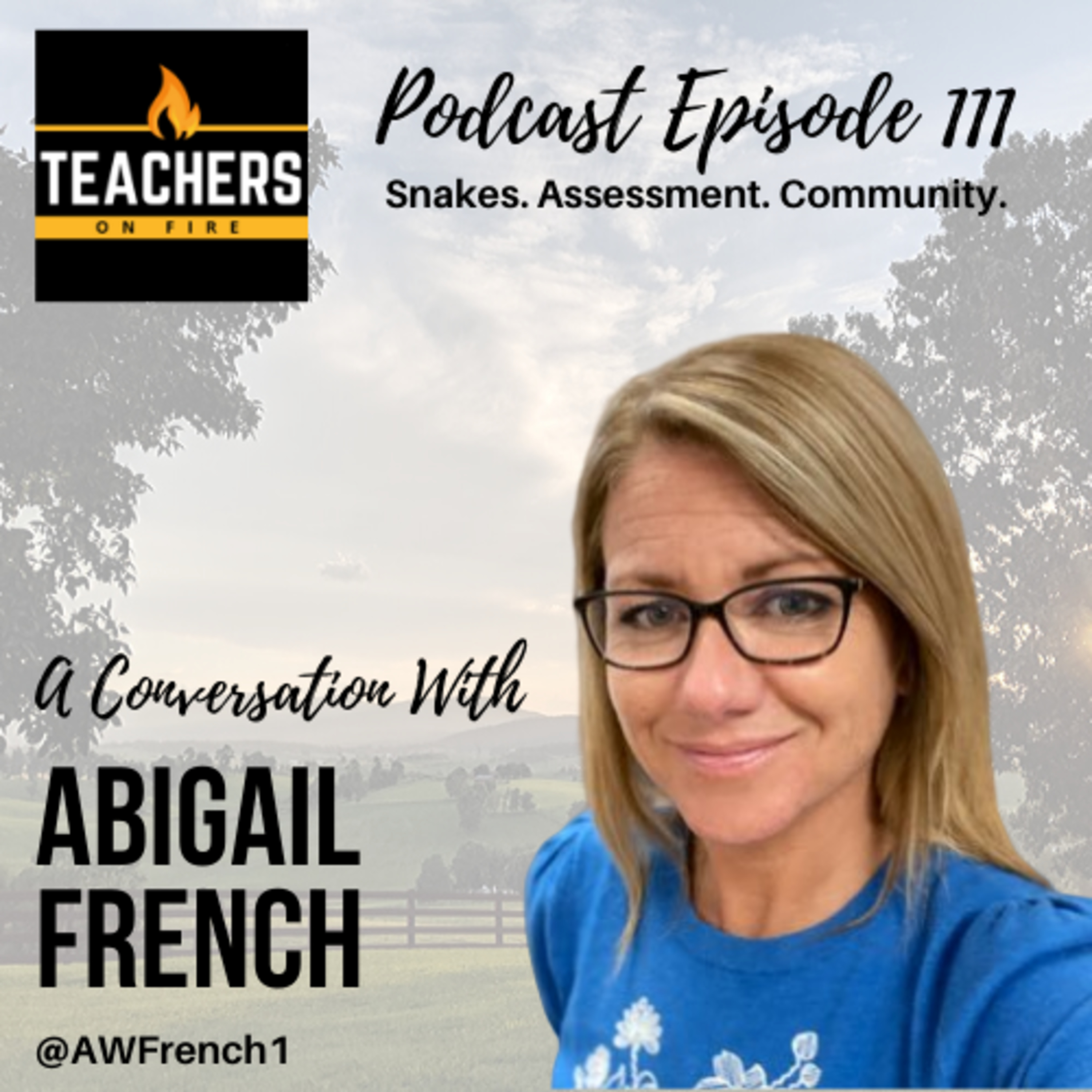 111 - Abigail French: Snakes, Assessment, and Community