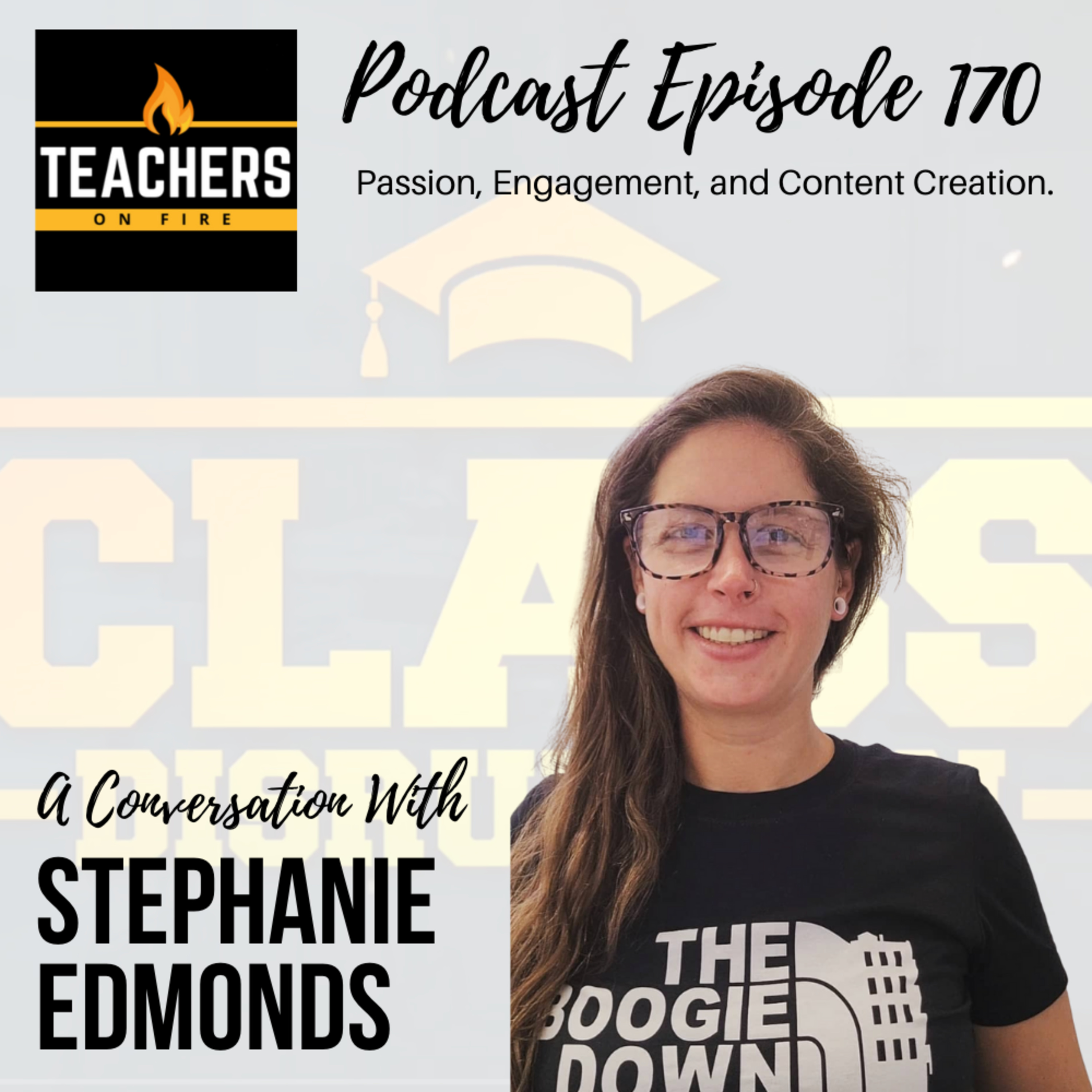 170 - Stephanie Edmonds: Passion, Engagement, and Content Creation
