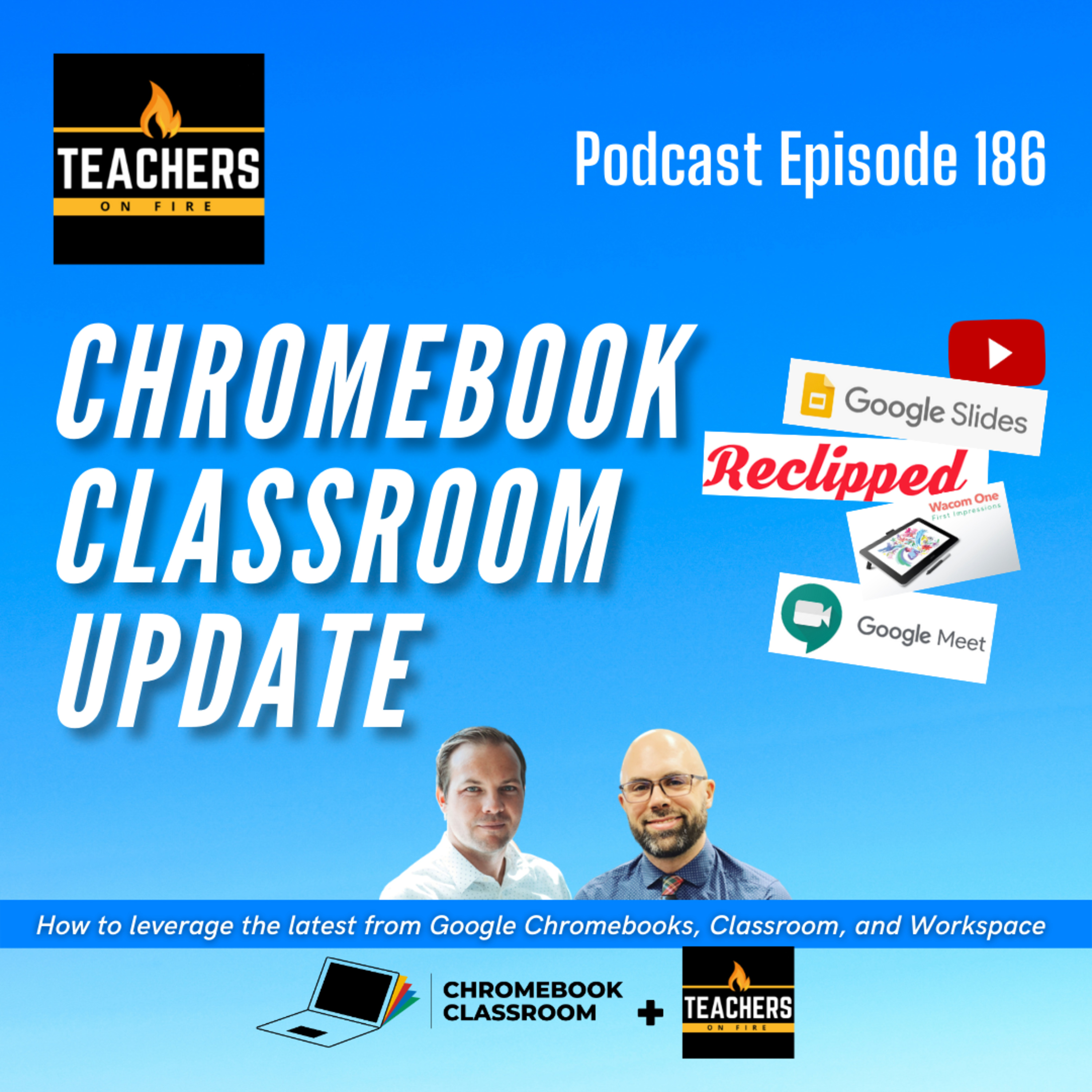 186 - GOOGLE MEET Changes, RECLIPPED Chrome Extension, and a TABLET for CHROMEBOOKS episode artwork