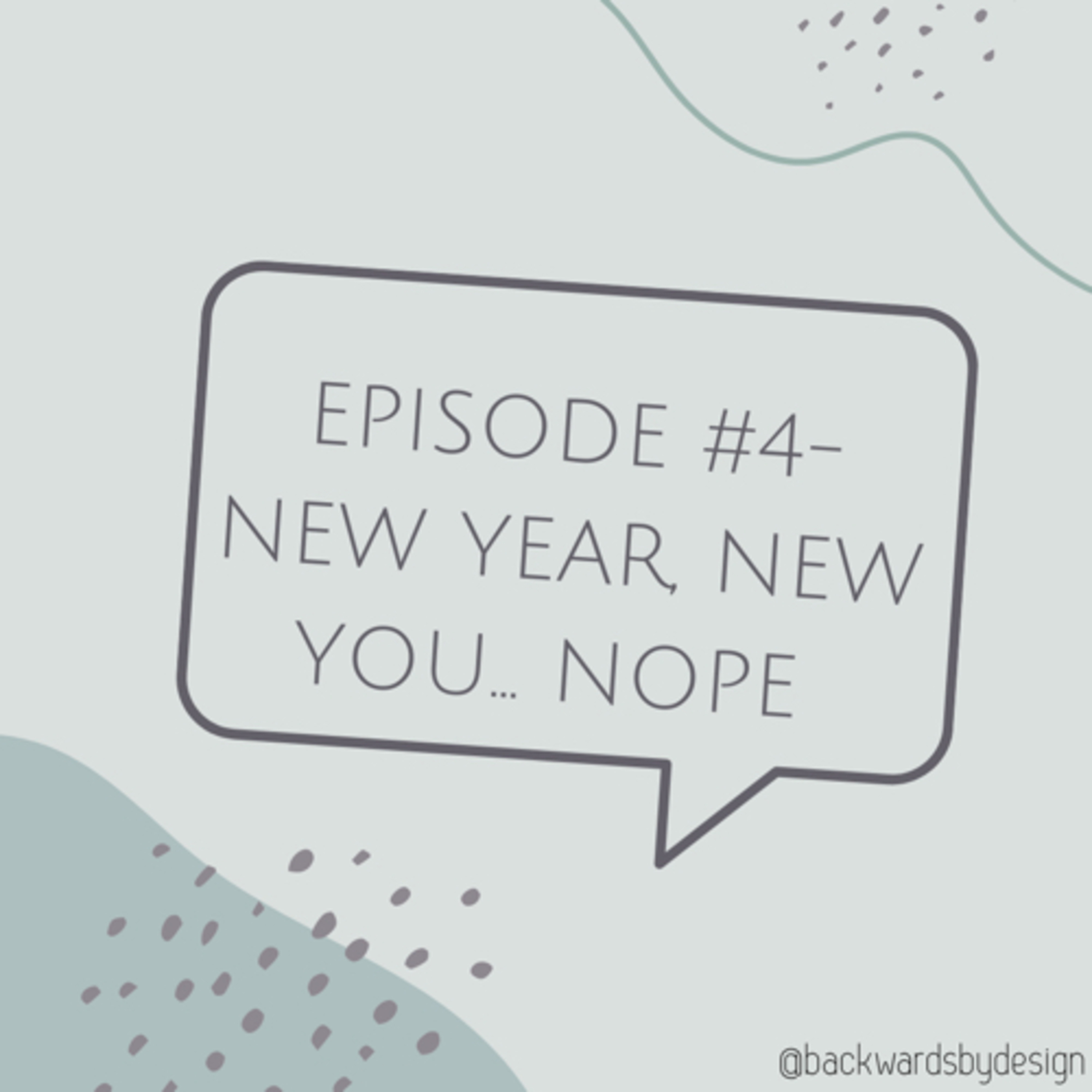 Episode #4: New Year, New You… Nope!  episode artwork